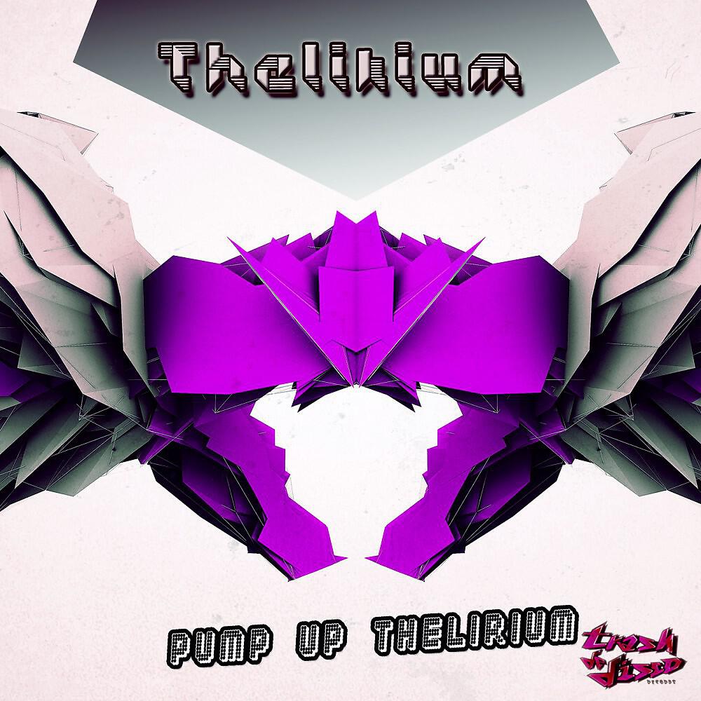 Релиз Pump up Thelirium