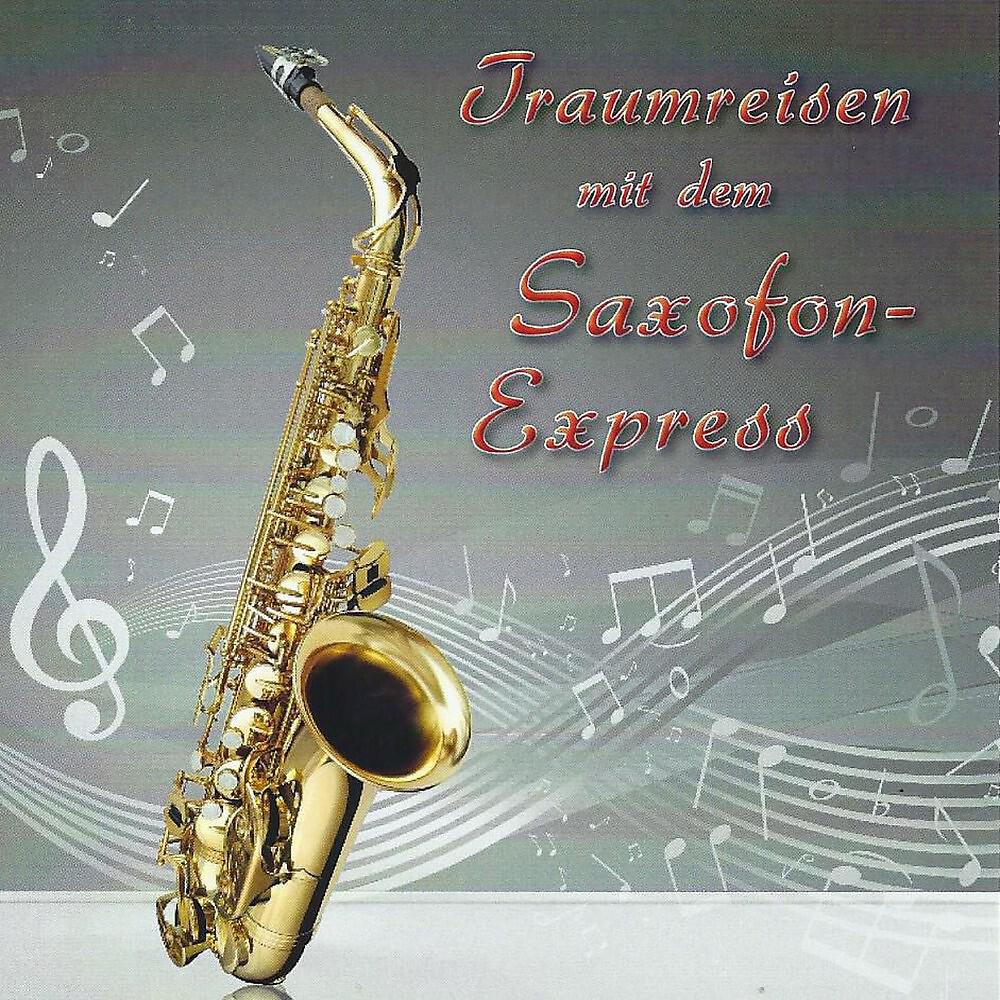 Релиз Traumreisen mit dem Saxofon-Express (Musik auf Deutsch)