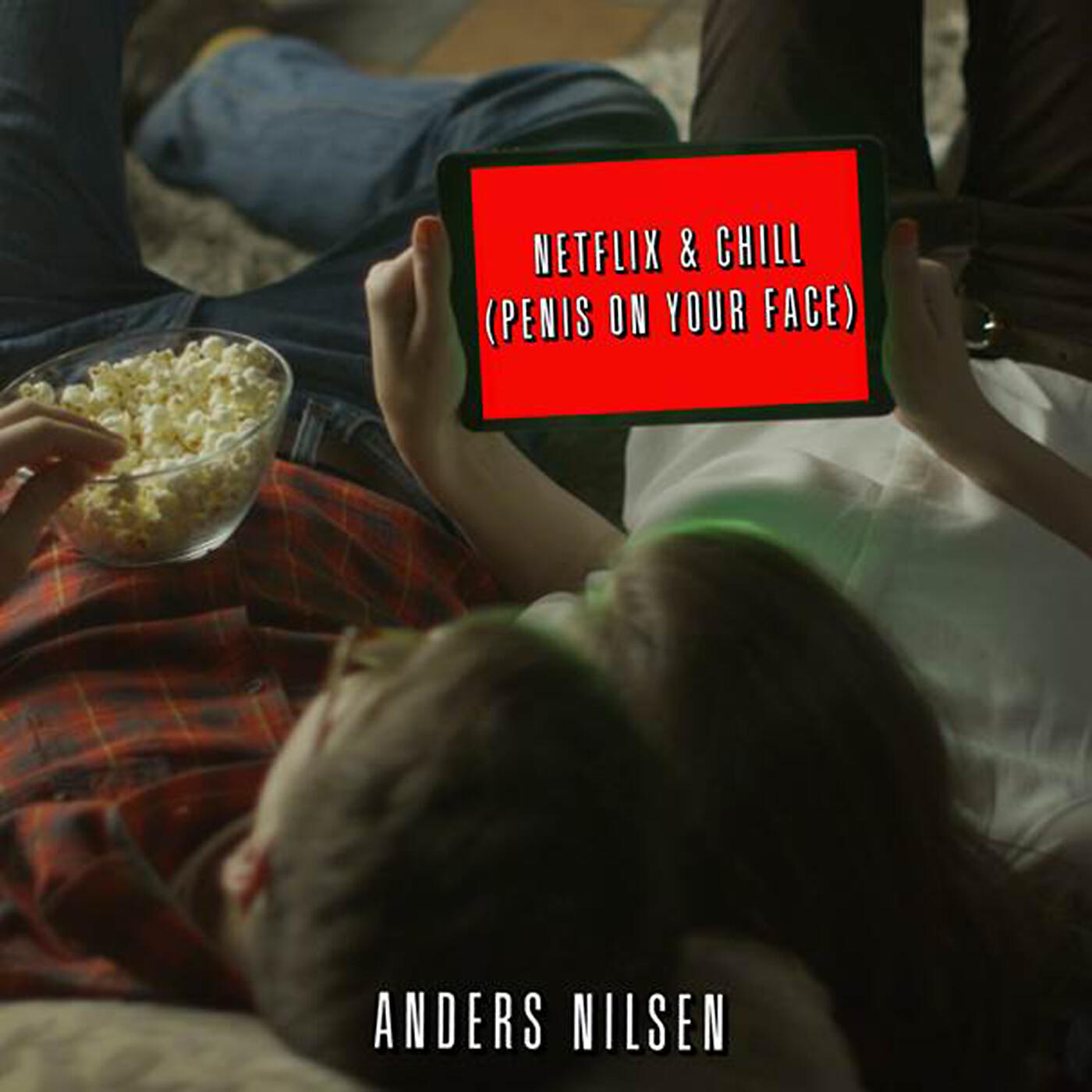 Релиз Netflix & Chill (Penis On Your Face)