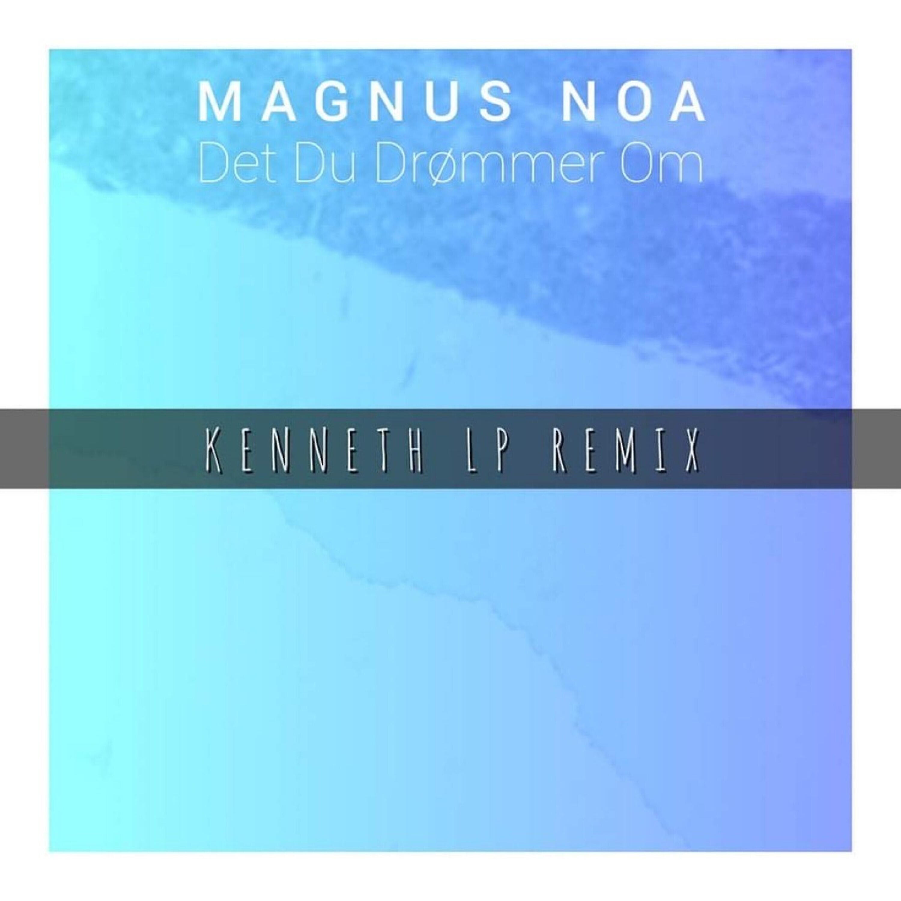 Релиз Det Du Drømmer Om (Kenneth LP Remix)