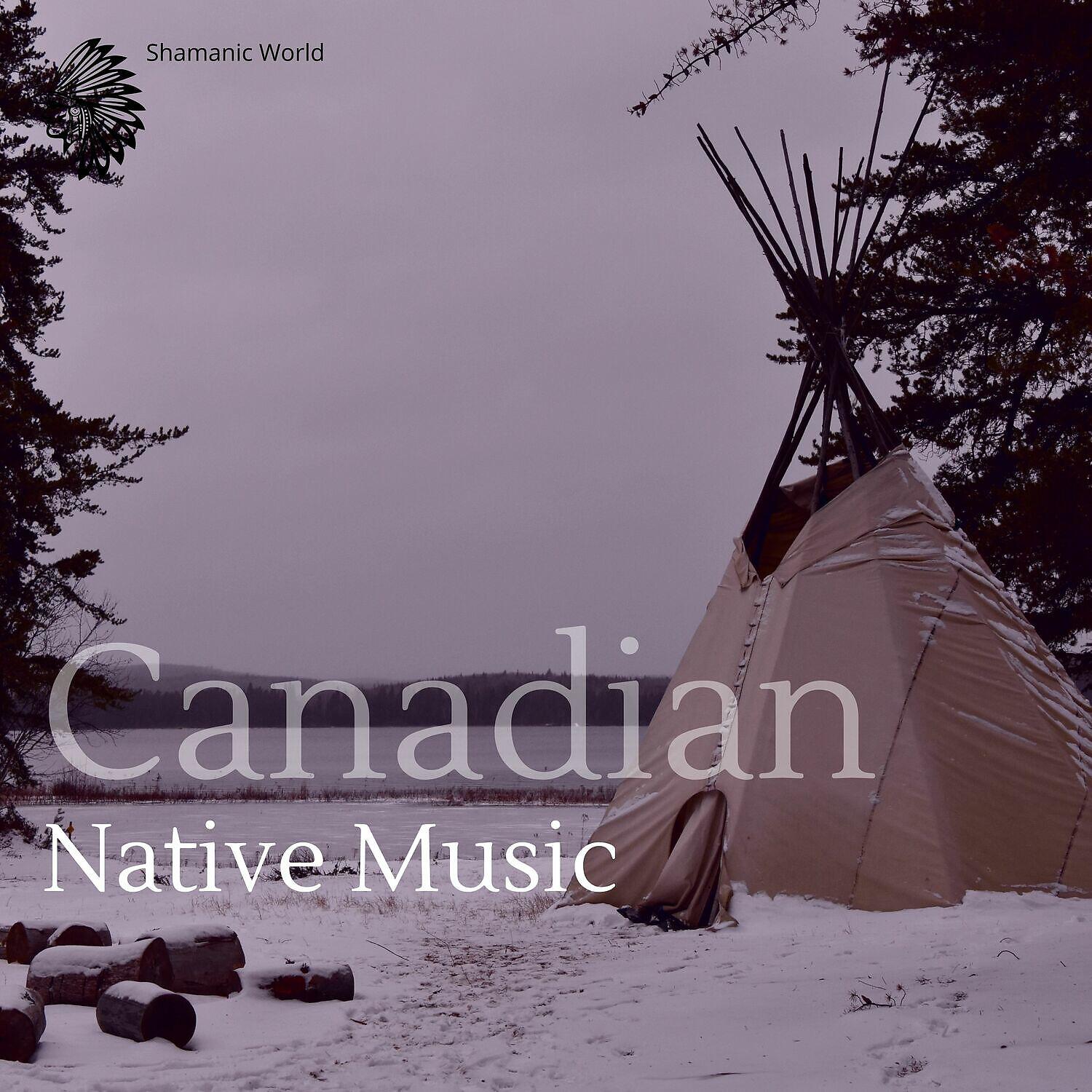 Релиз Canadian Native Music for Body, Mind and Soul