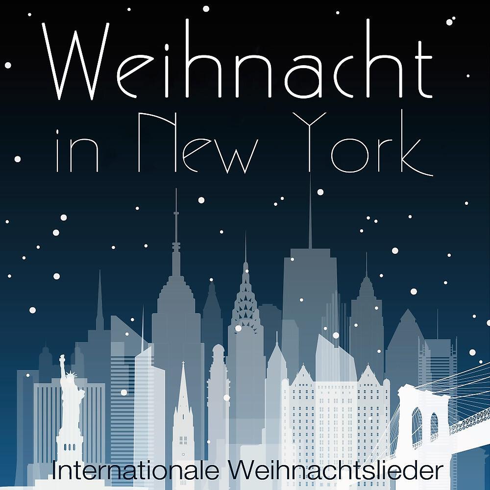 Релиз Weihnacht in New York - Internationale Weihnachtslieder