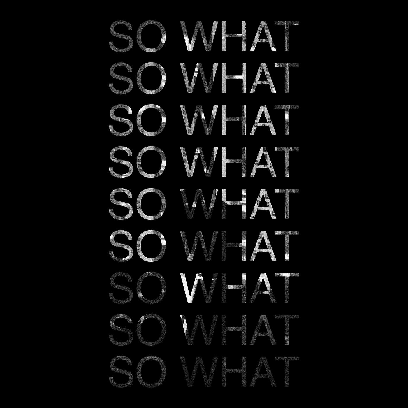 Постер альбома So What.