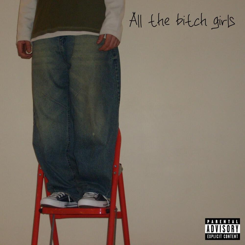 Релиз All The Bitch Girls