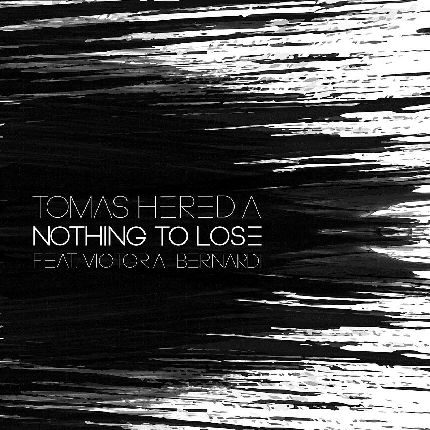 Скачать песню Tomas Heredia, Victoria Bernardi - Nothing to Lose бесплатно в MP3 для Android и iOS