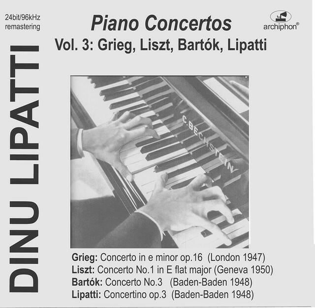 Релиз Dinu Lipatti Plays Piano Concertos, Vol. 3: Grieg, Liszt, Bartók &, Lipatti (Live)