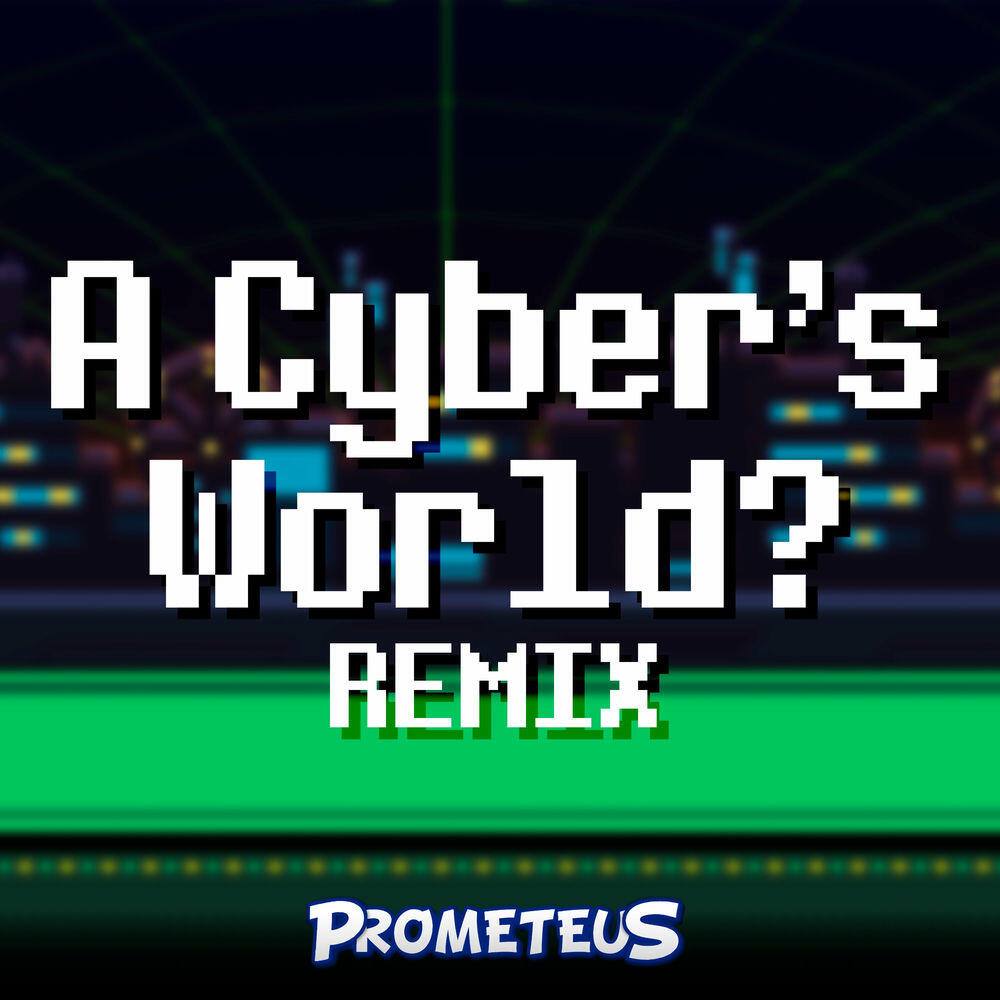 Релиз A Cyber's World? (Remix)
