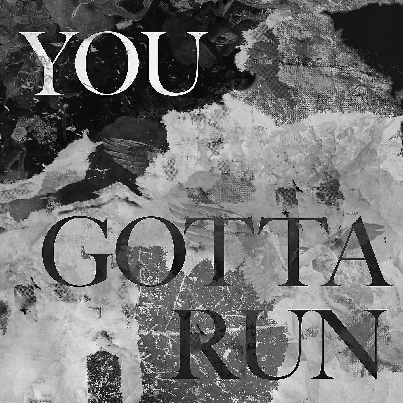 Релиз You Gotta Run