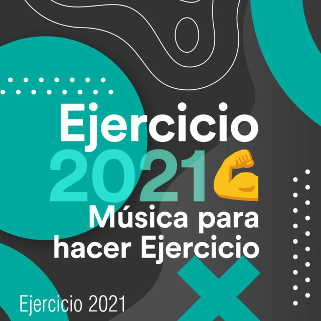 Постер альбома Ejercicio 2021 ???????? Música Para Hacer Ejercicio
