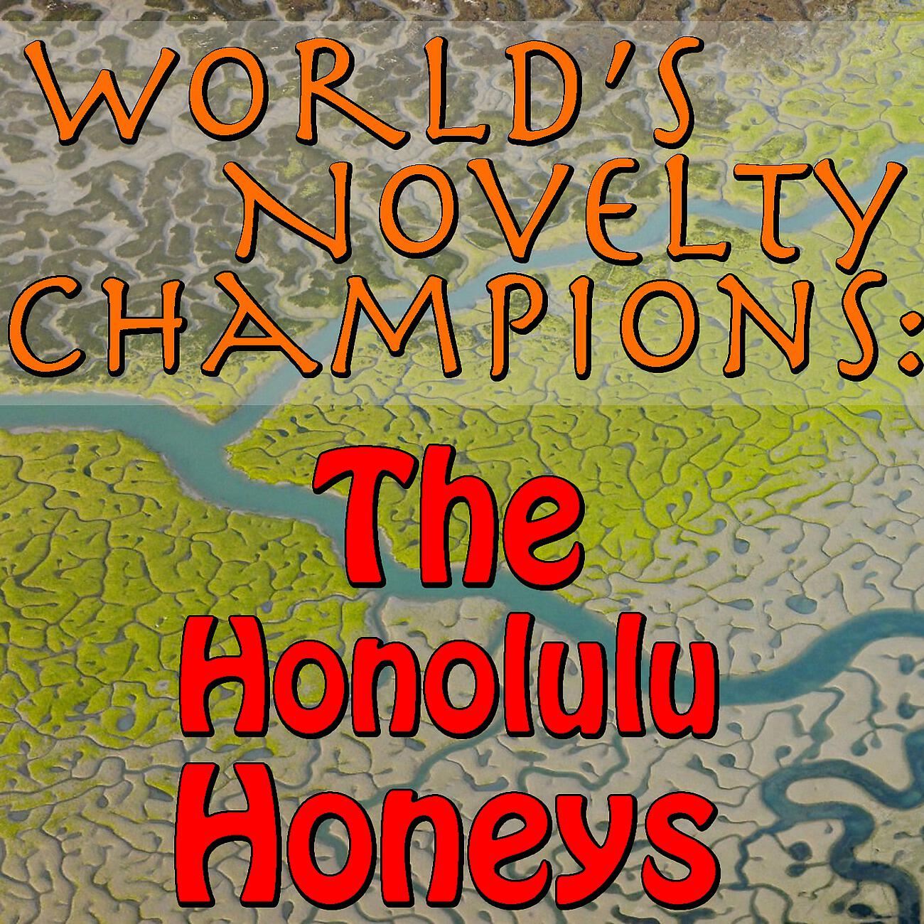 Релиз World's Novelty Champions: The Honolulu Honeys