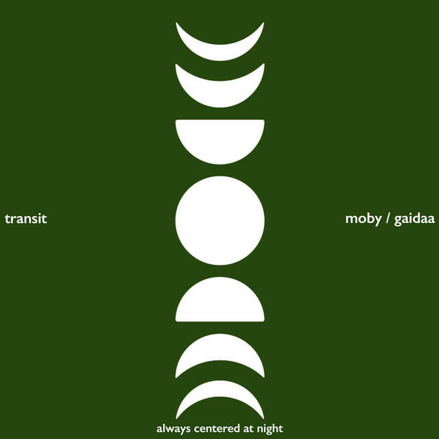 always centered at night, Moby, Gaidaa - transit (west st remix)