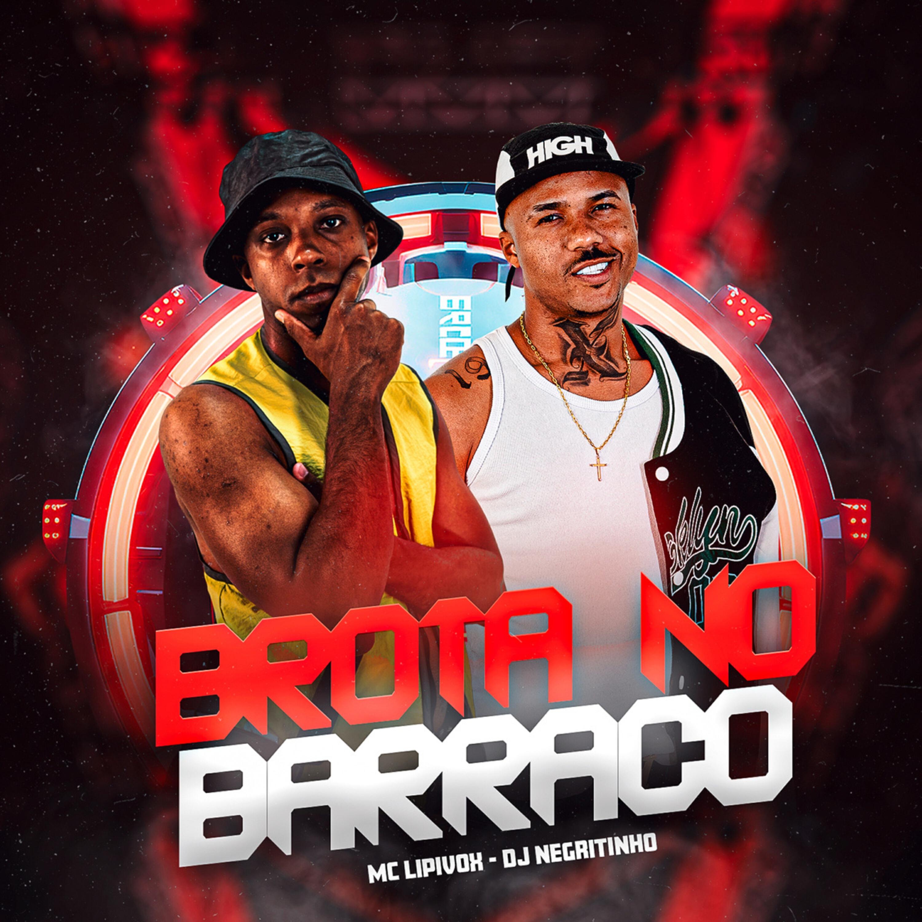 Скачать песню DJ Negritinho, Mc Lipivox - Brota no Barraco бесплатно в MP3 для Android и iOS