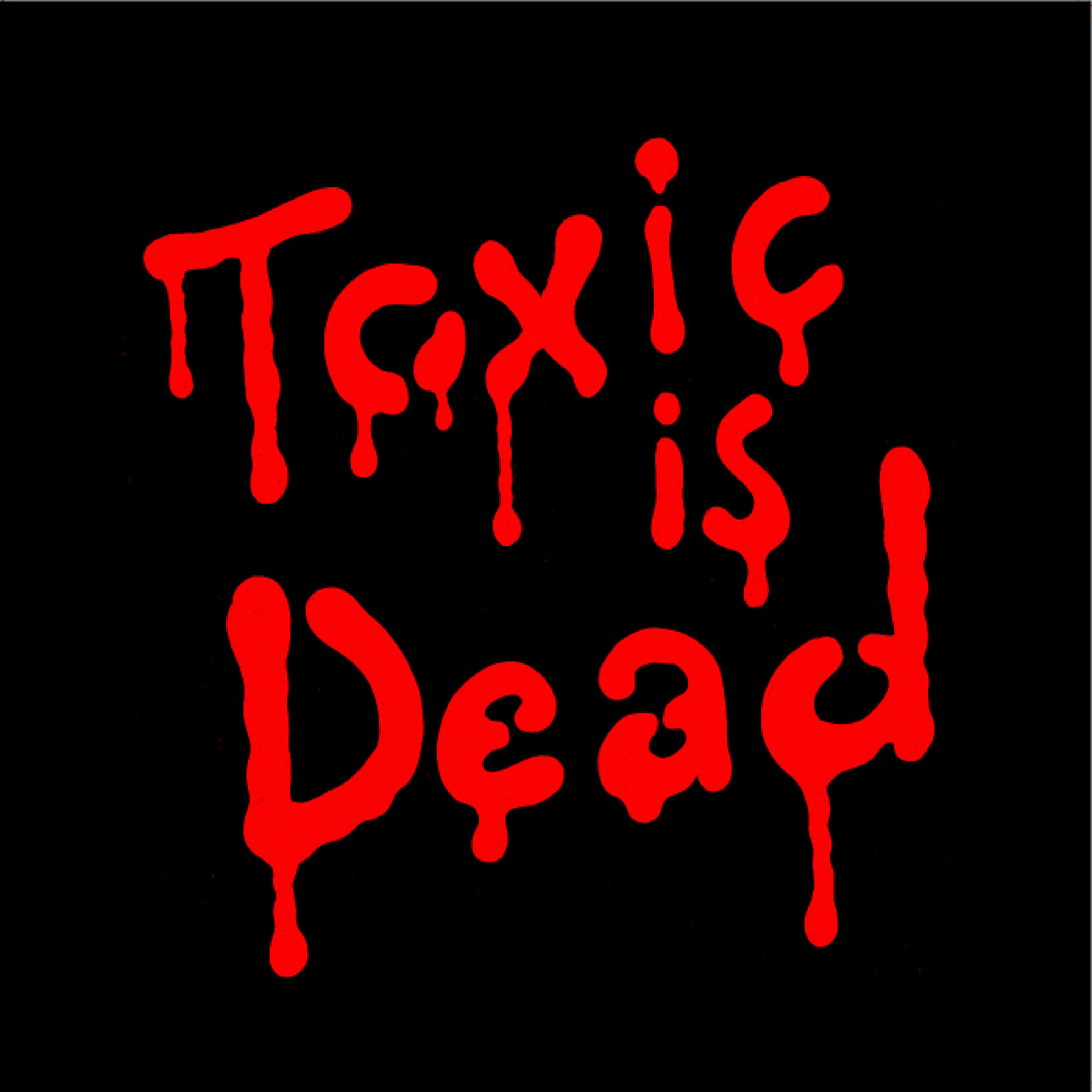 Релиз Toxic Is Dead