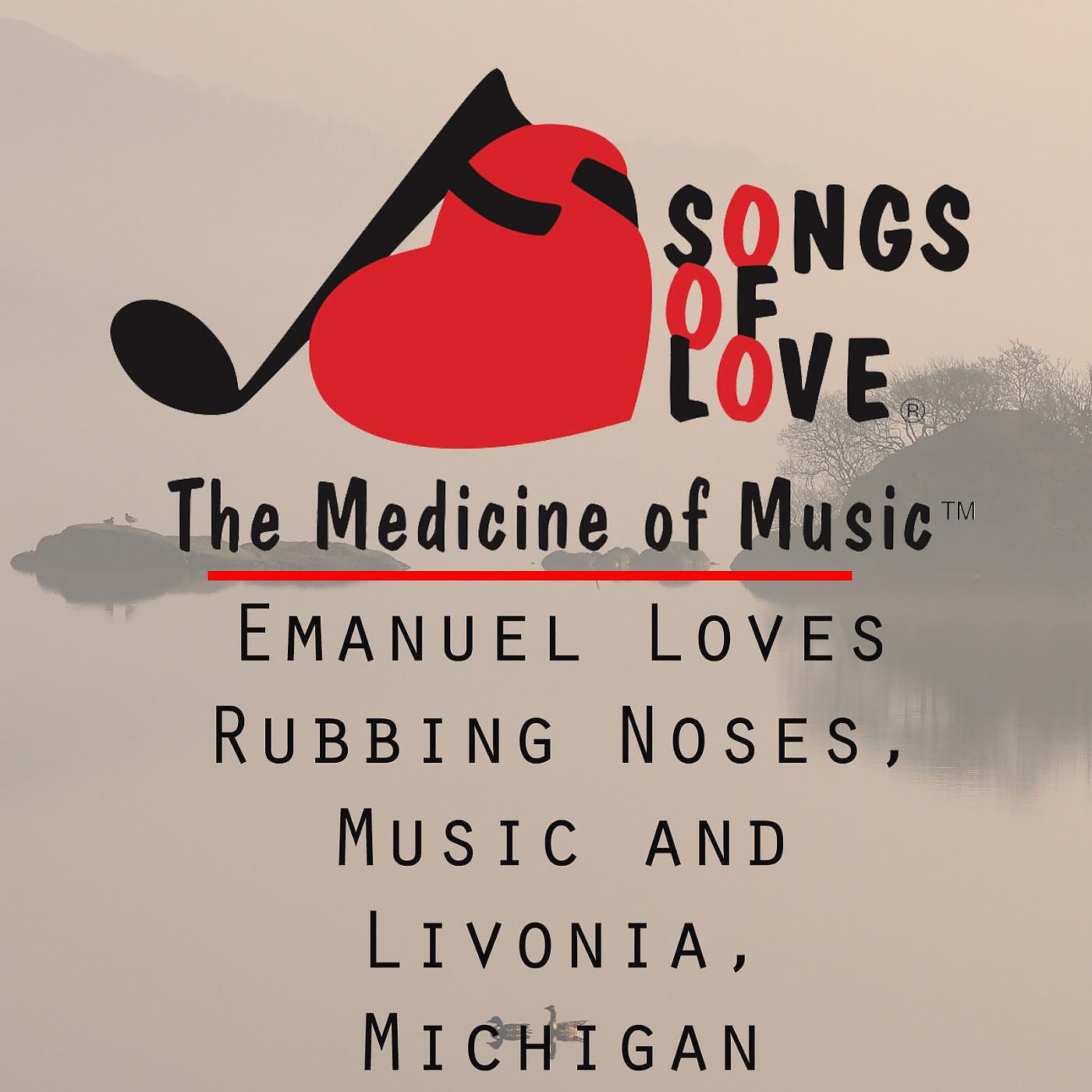 Релиз Emanuel Loves Rubbing Noses, Music and Livonia, Michigan