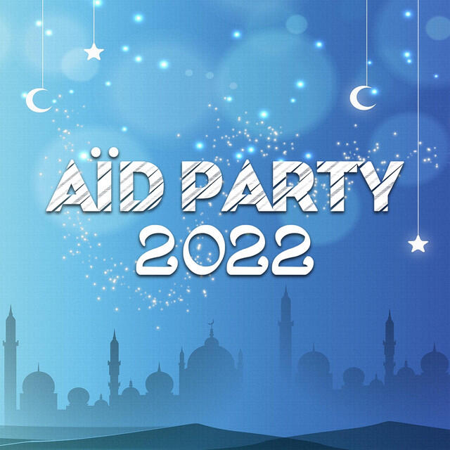 Релиз Aïd Party 2022 (Fin du Ramadan)