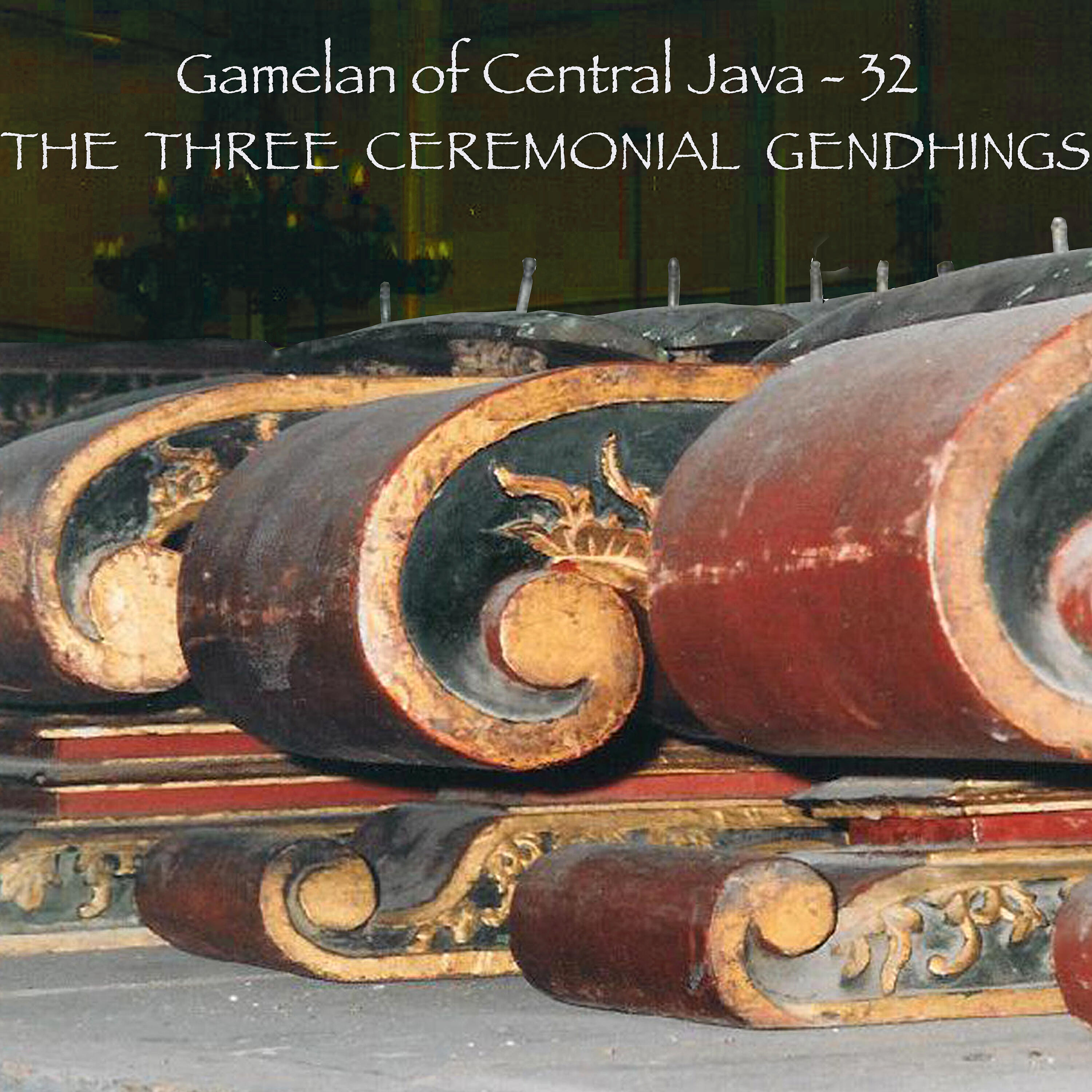Релиз Gamelan of Central Java - 32 The Three Ceremonial Gendhings