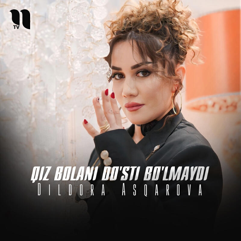 Релиз Qiz bolani do'sti bo'lmaydi
