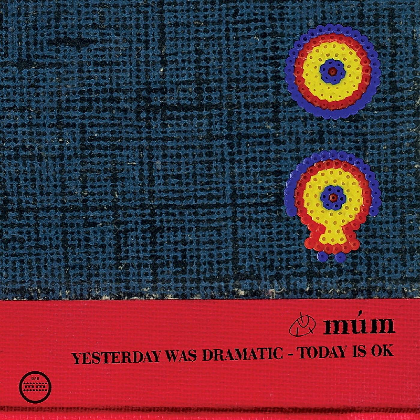 Релиз Yesterday Was Dramatic – Today Is OK