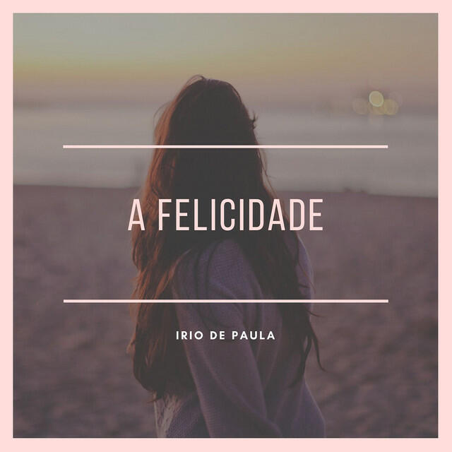 Релиз A Felicidade - Irio De Paula