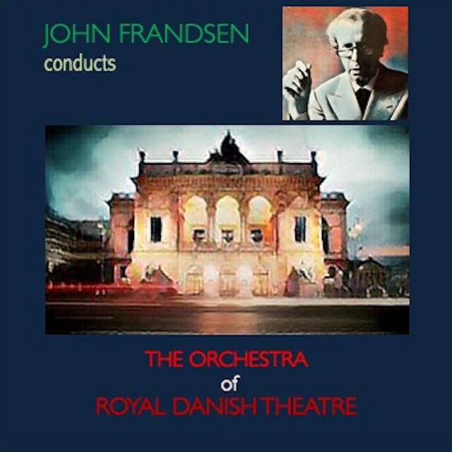 Релиз John Frandsen Conducts the Orchestra of Royal Danish Theatre