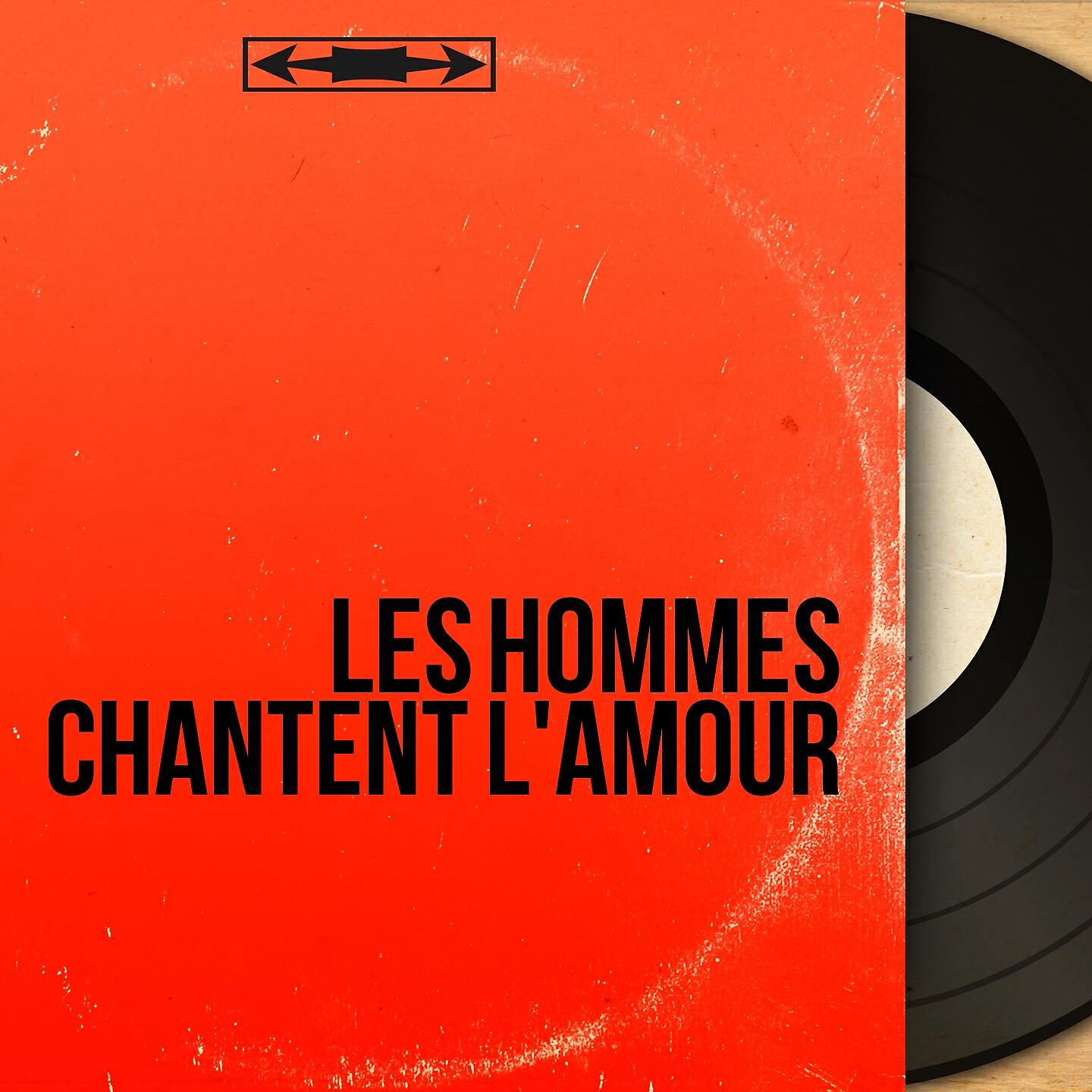 Релиз Les hommes chantent l'amour