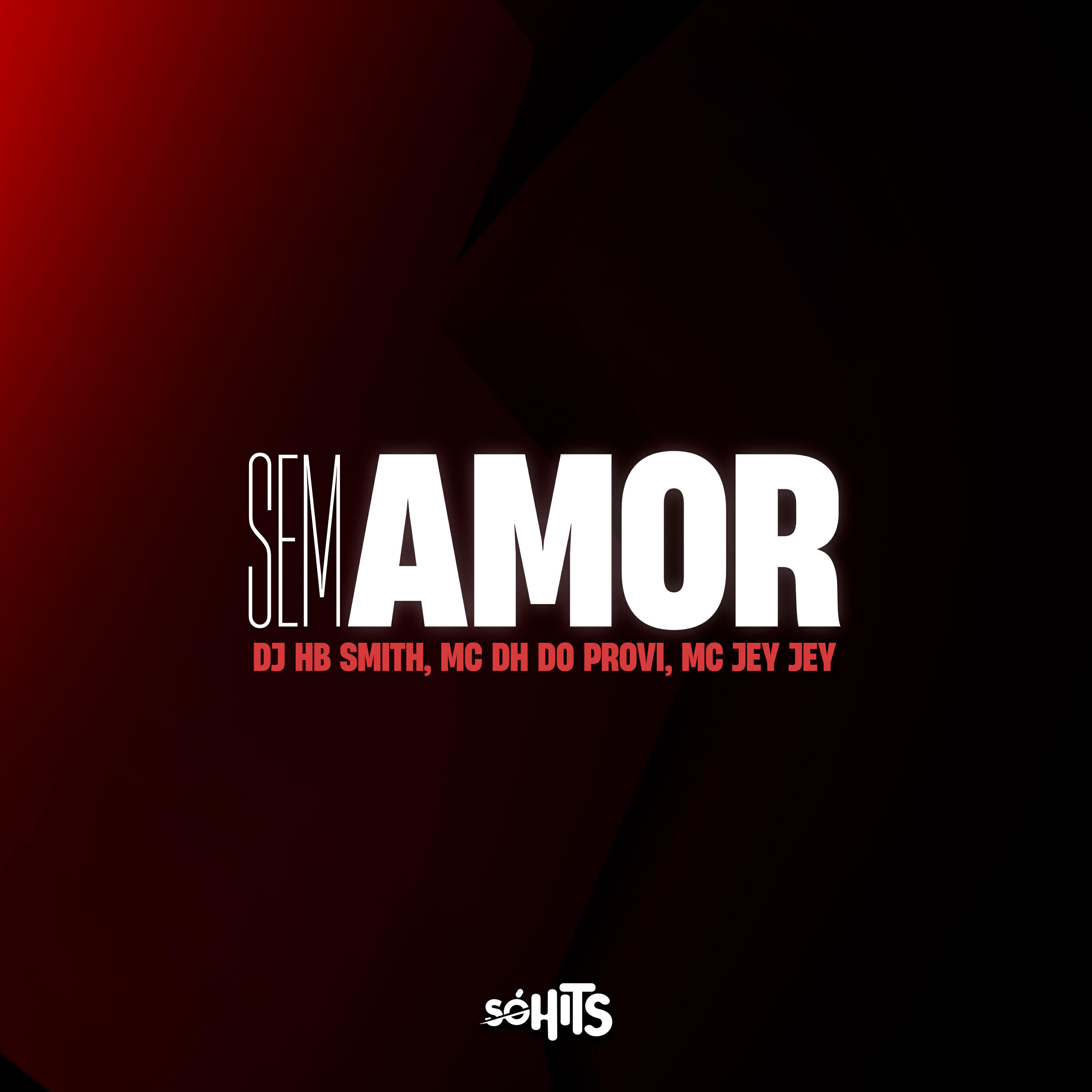 Скачать песню Dj Hb Smith, MC DH do Provi, Mc Jey Jey - Sem Amor бесплатно в MP3 для Android и iOS