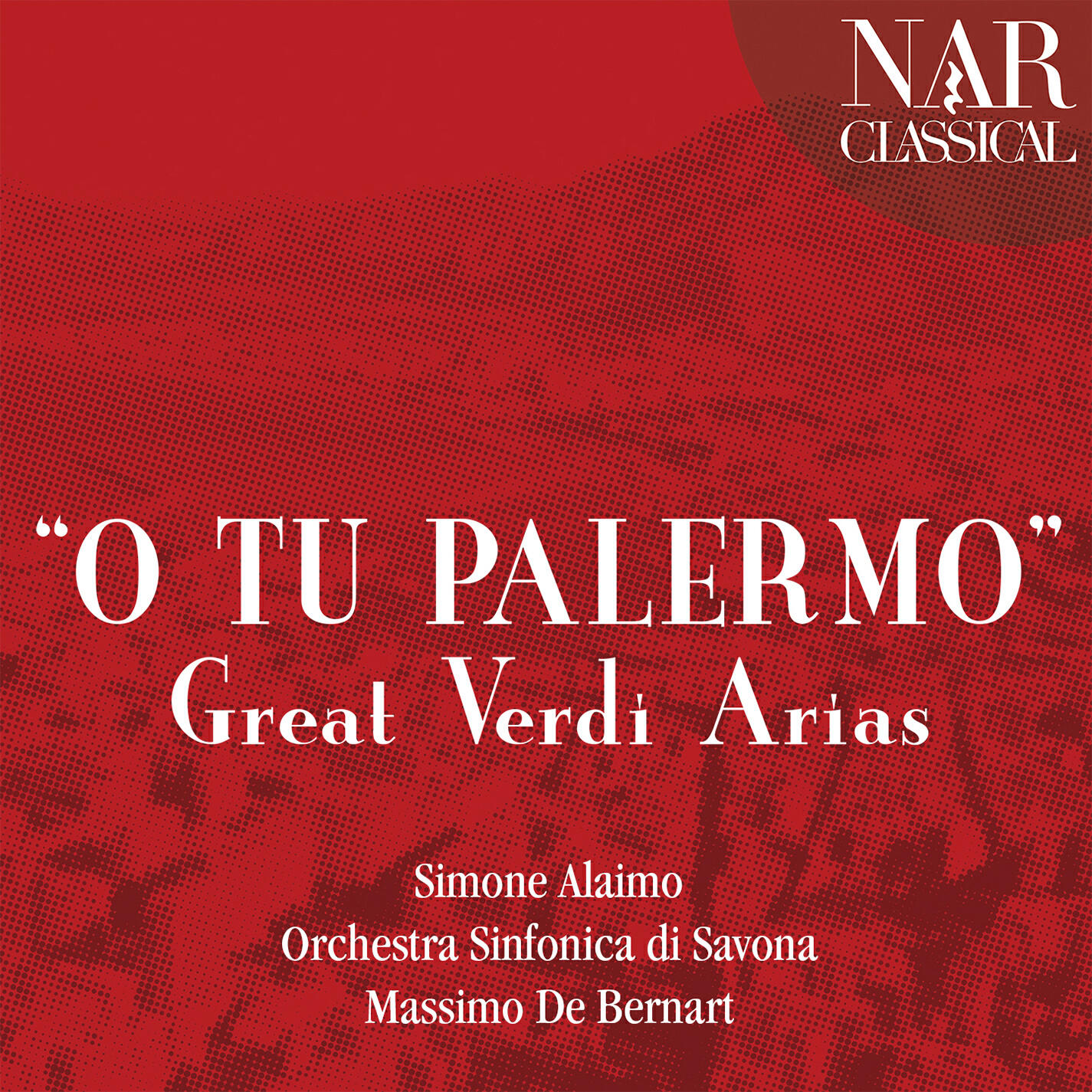 Релиз O tu Palermo: Great Verdi Arias