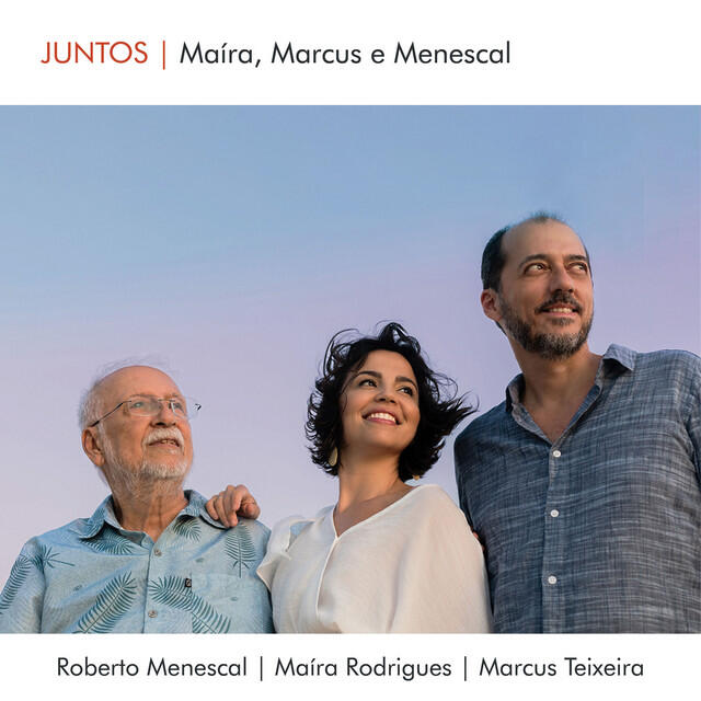 Релиз Juntos: Maíra, Marcus e Menescal