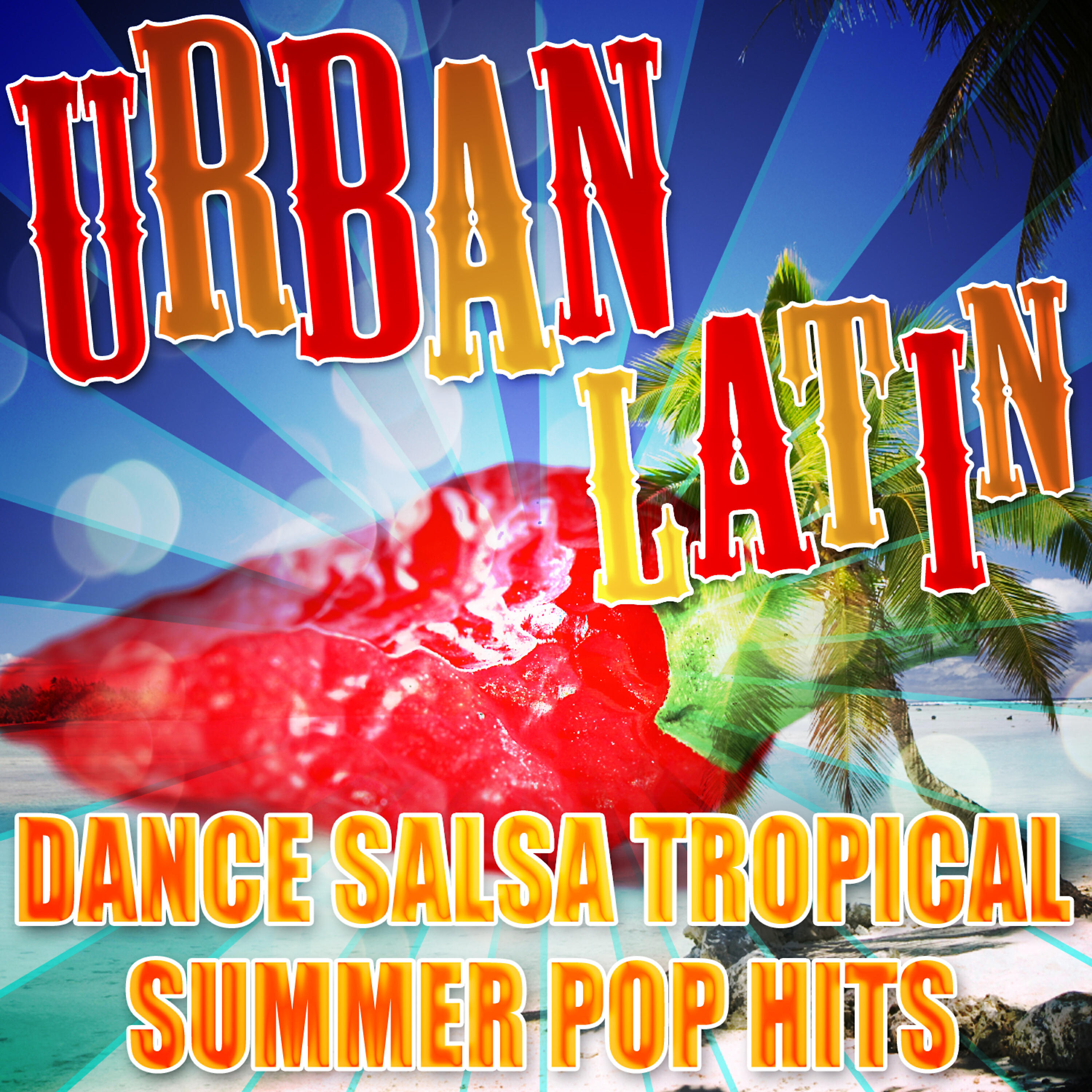 Релиз Urban Latin Dance Salsa Tropical Summer Pop Hits