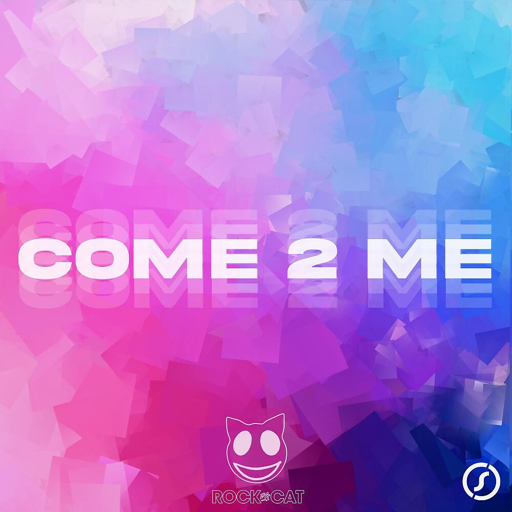 Релиз Come 2 Me