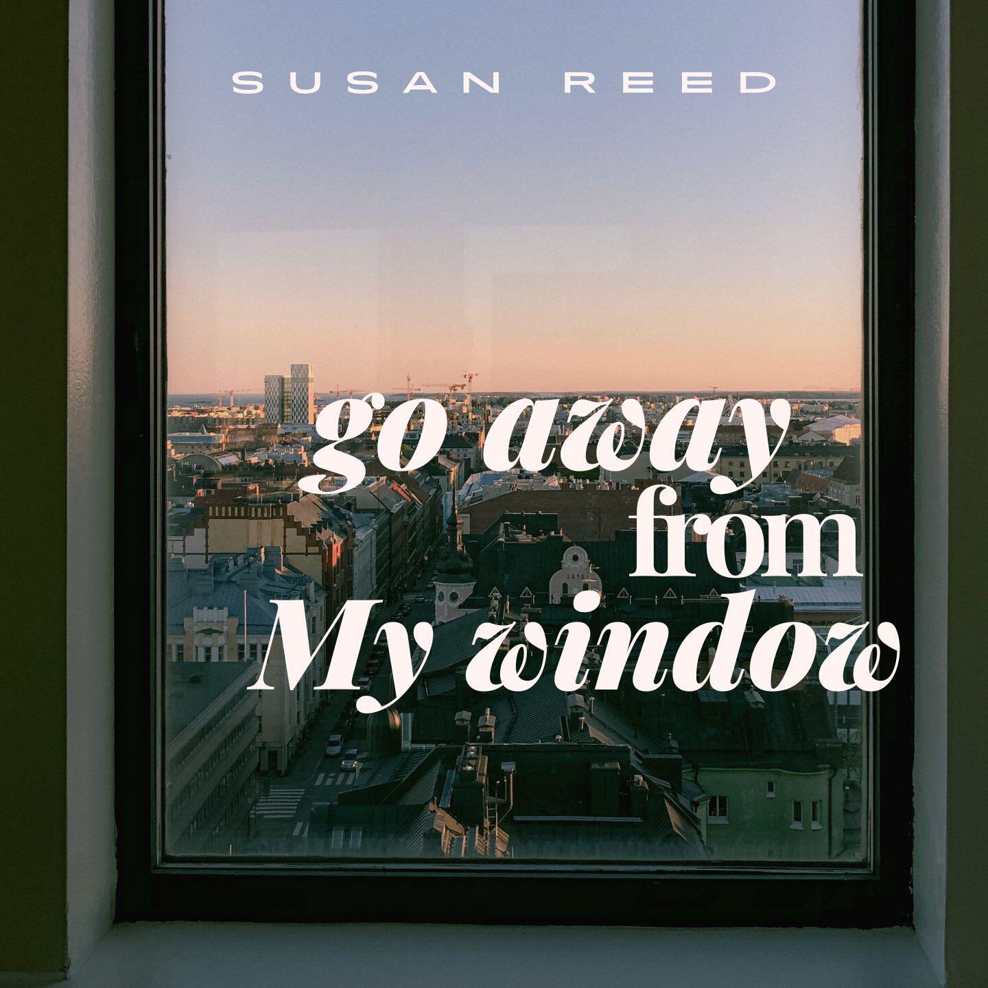 Релиз Go Away From My Window - Susan Reed