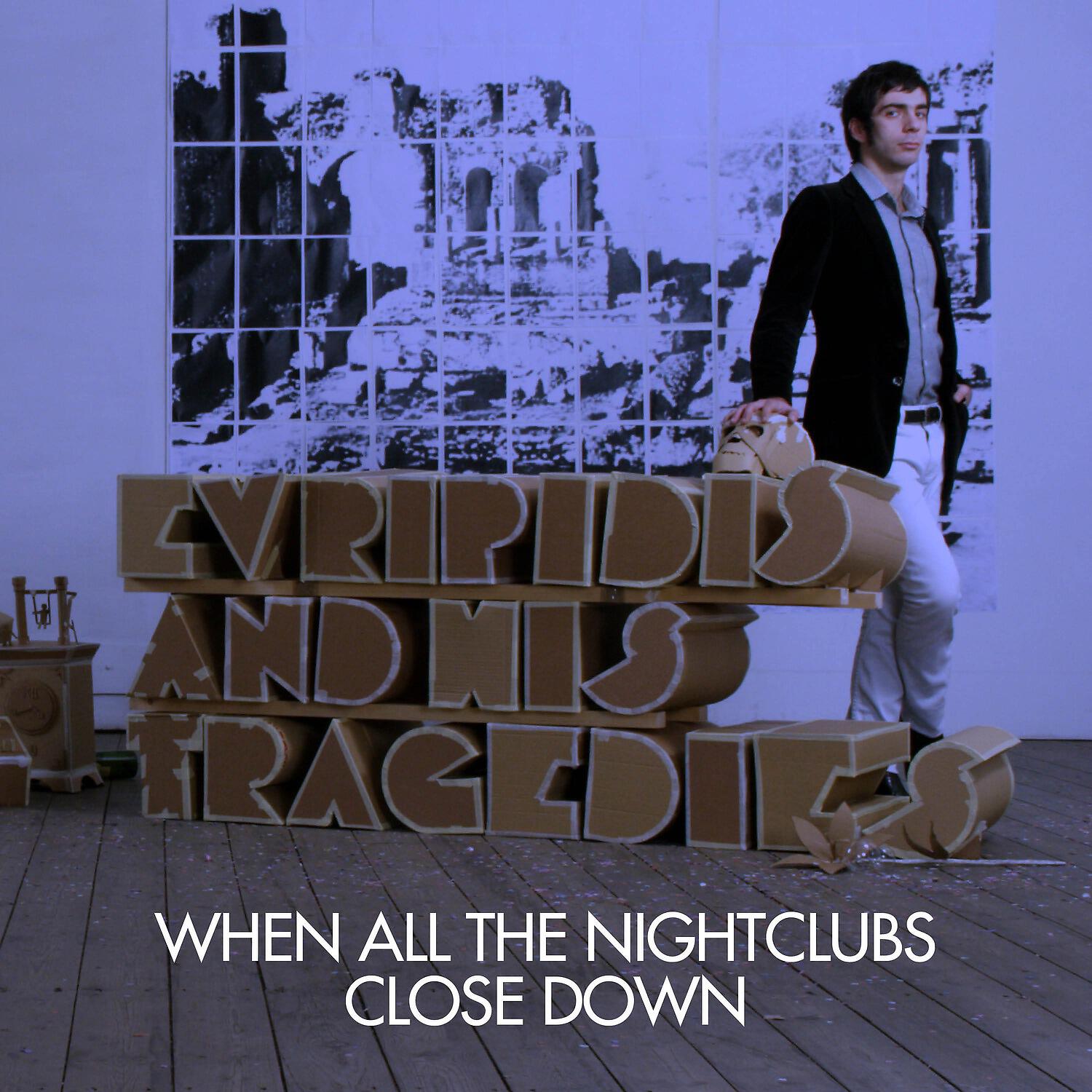 Релиз When All the Nightclubs Close Down