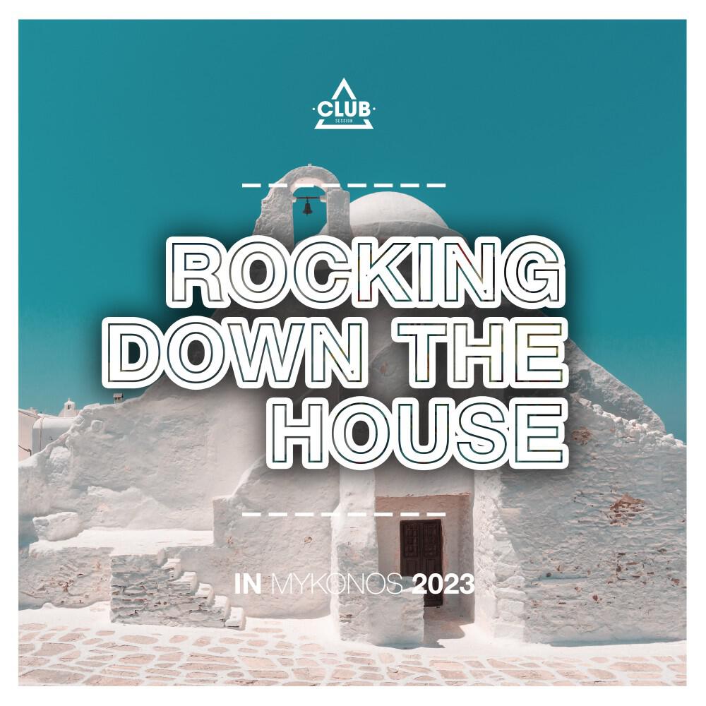 Релиз Rocking Down the House in Mykonos 2023