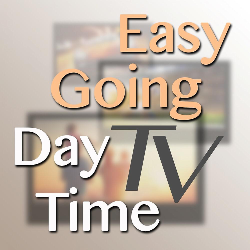 Постер альбома Easygoing Daytime TV