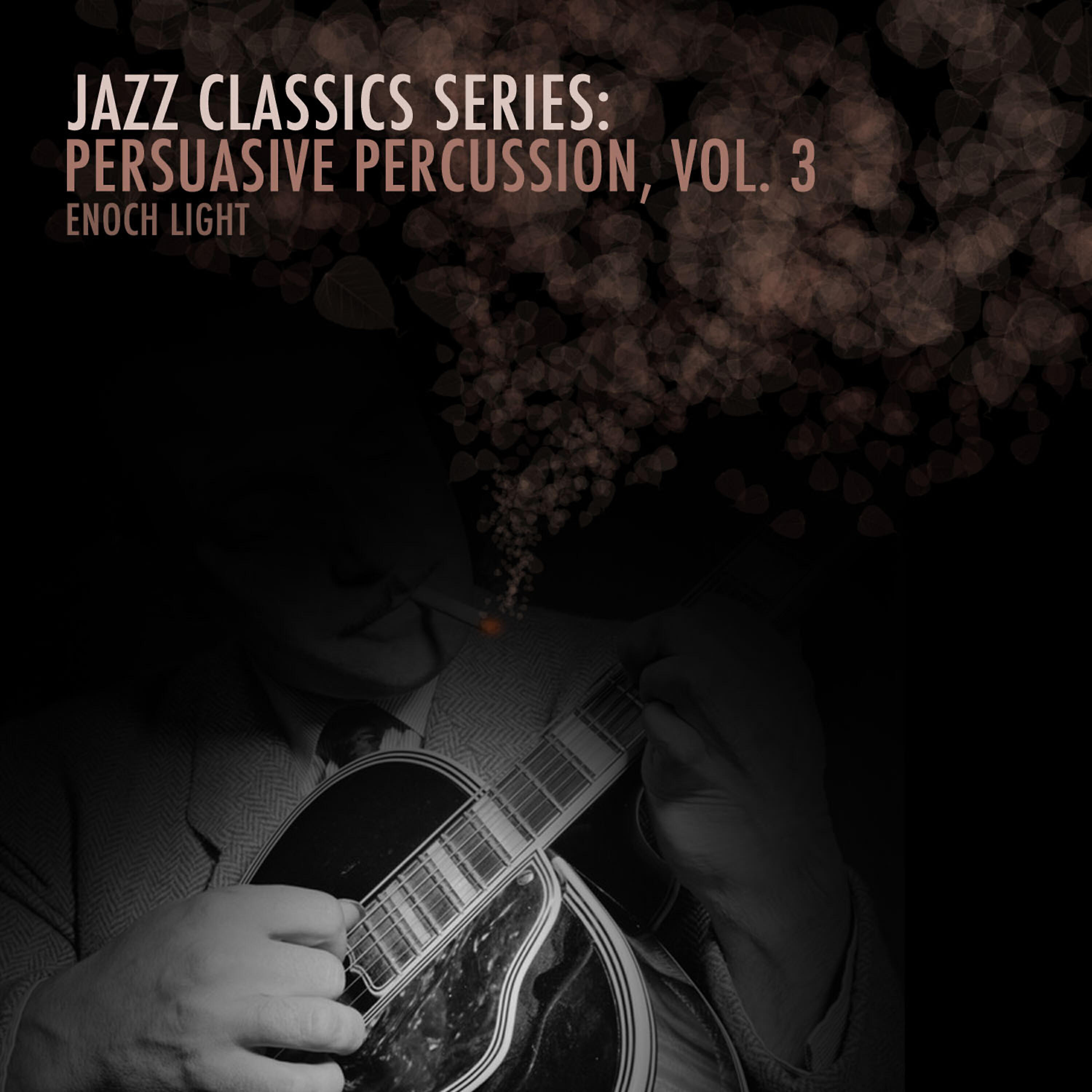 Релиз Jazz Classics Series: Persuasive Percussion, Vol. 3