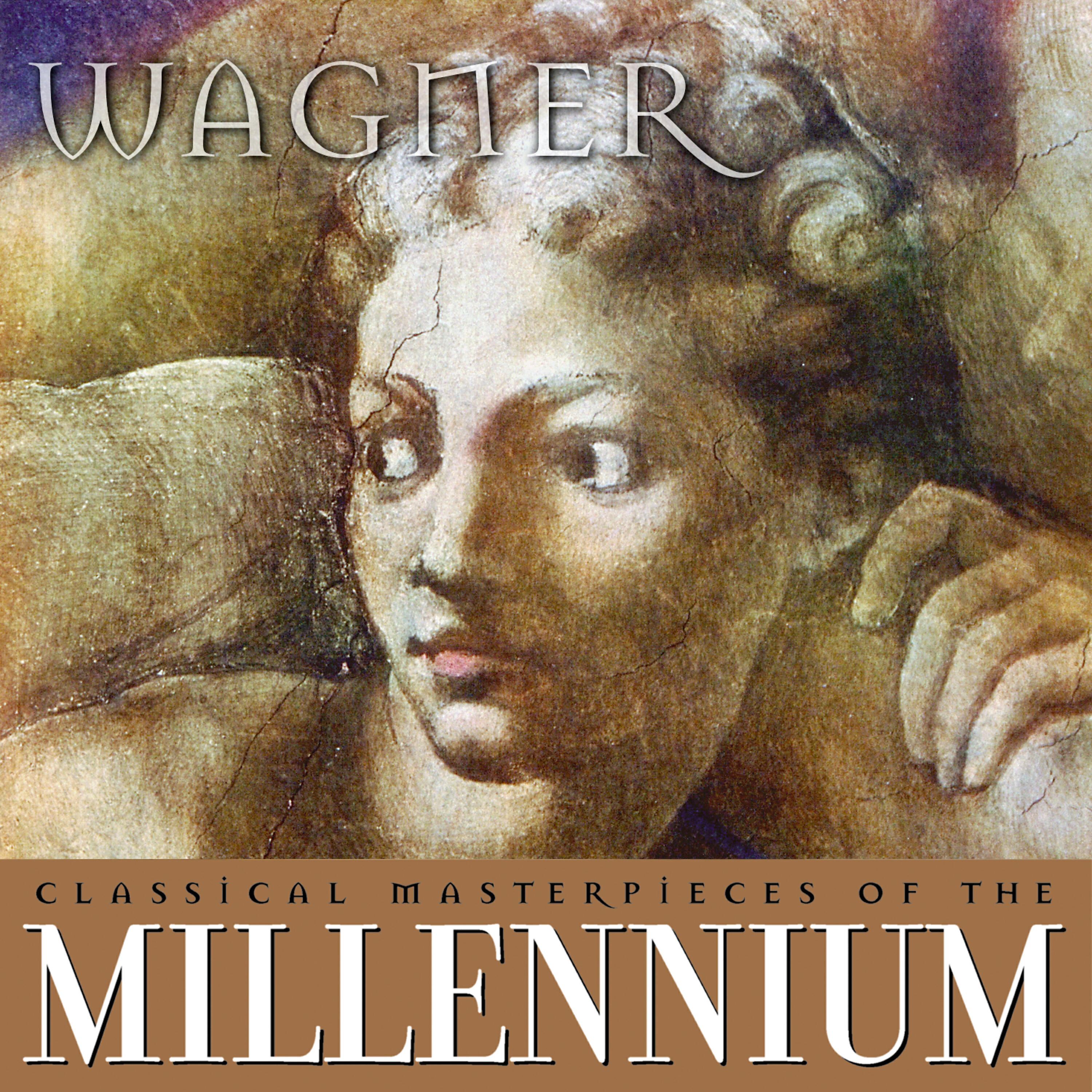 Постер альбома Classical Masterpieces of the Millennium: Wagner