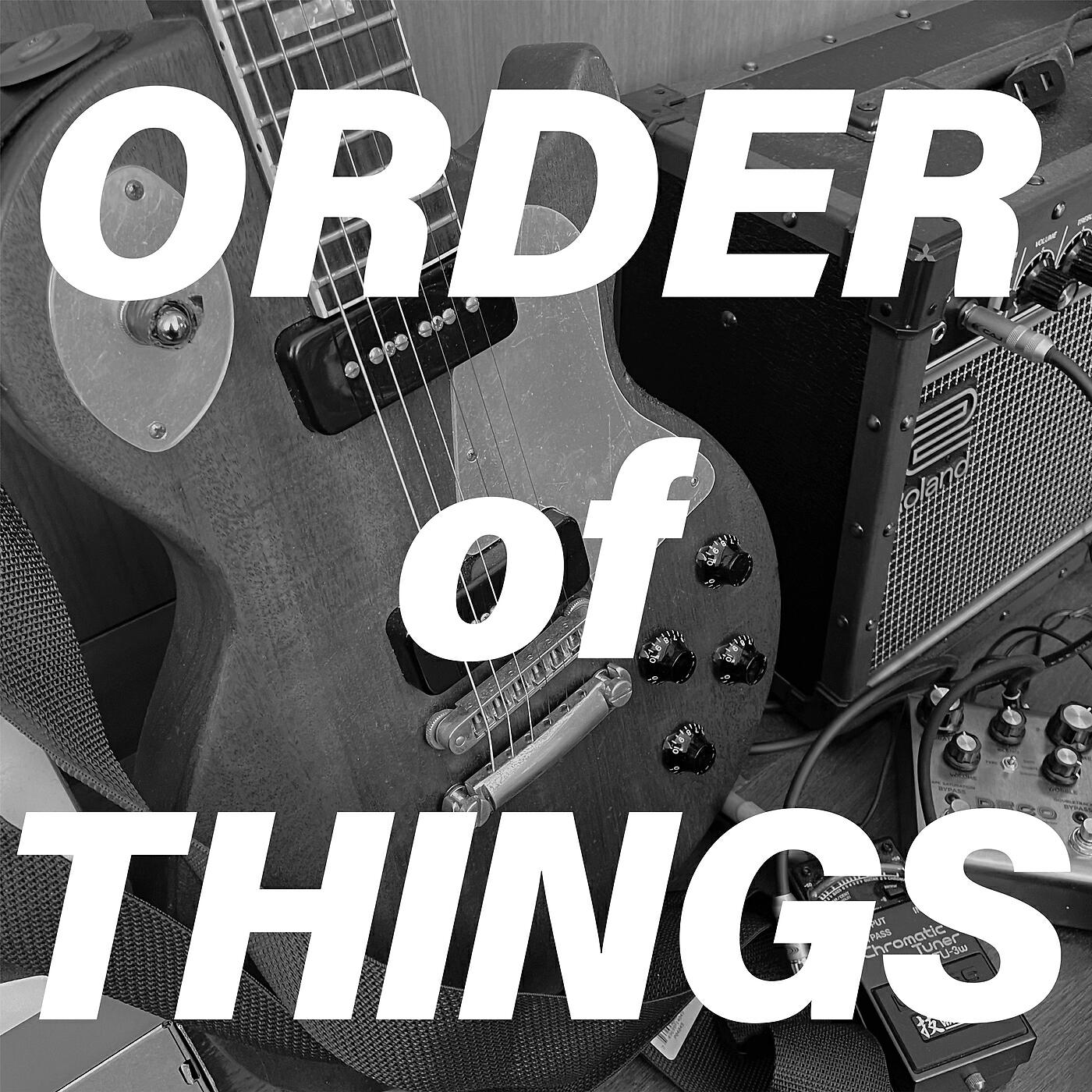 ORDER of THINGS