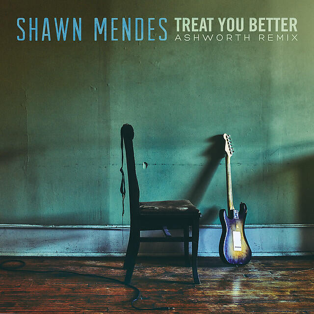 Постер альбома Treat You Better (Ashworth Remix)