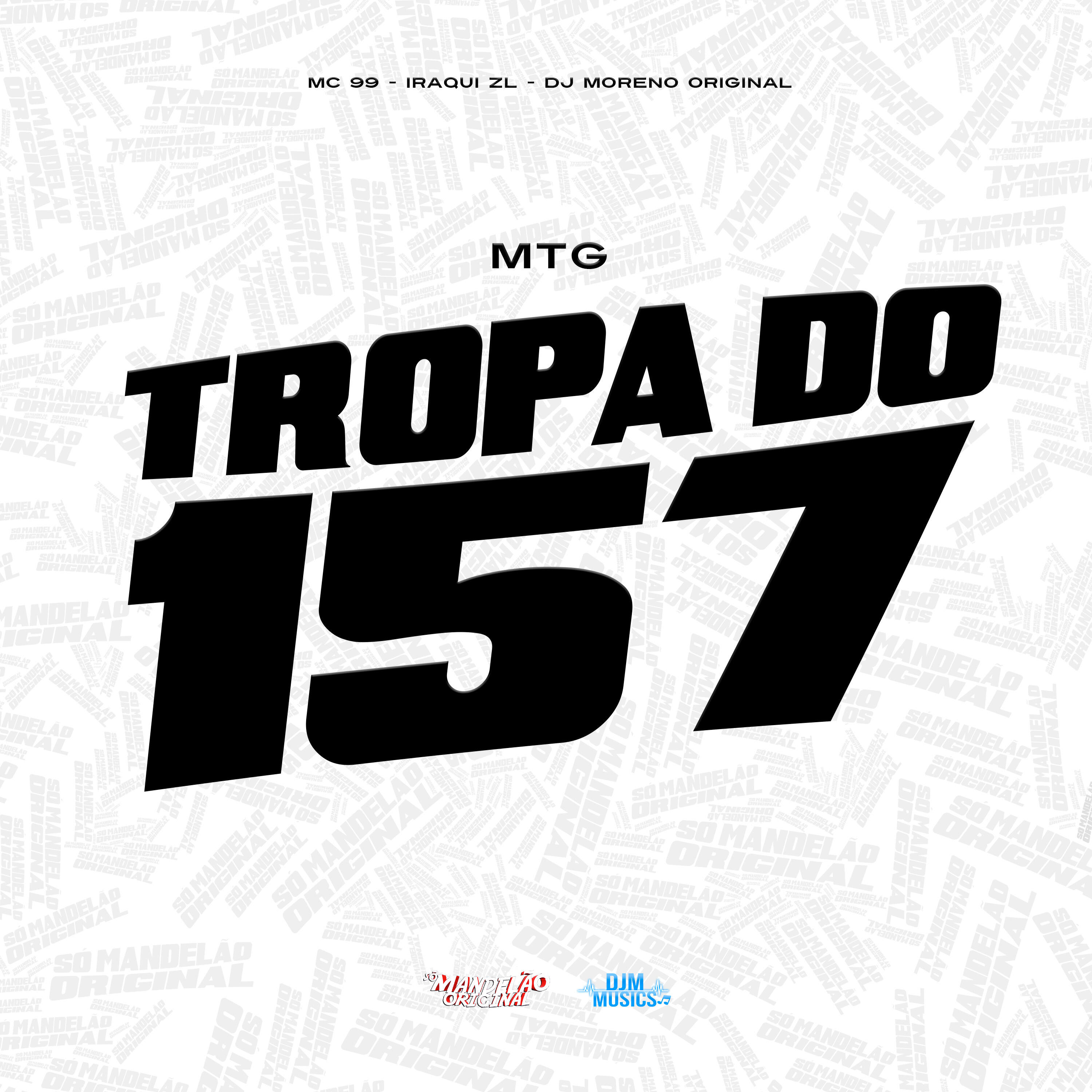 Скачать песню Mc 99, Iraqui ZL, DJ MORENO ORIGINAL - Mtg Tropa do 157 бесплатно в MP3 для Android и iOS