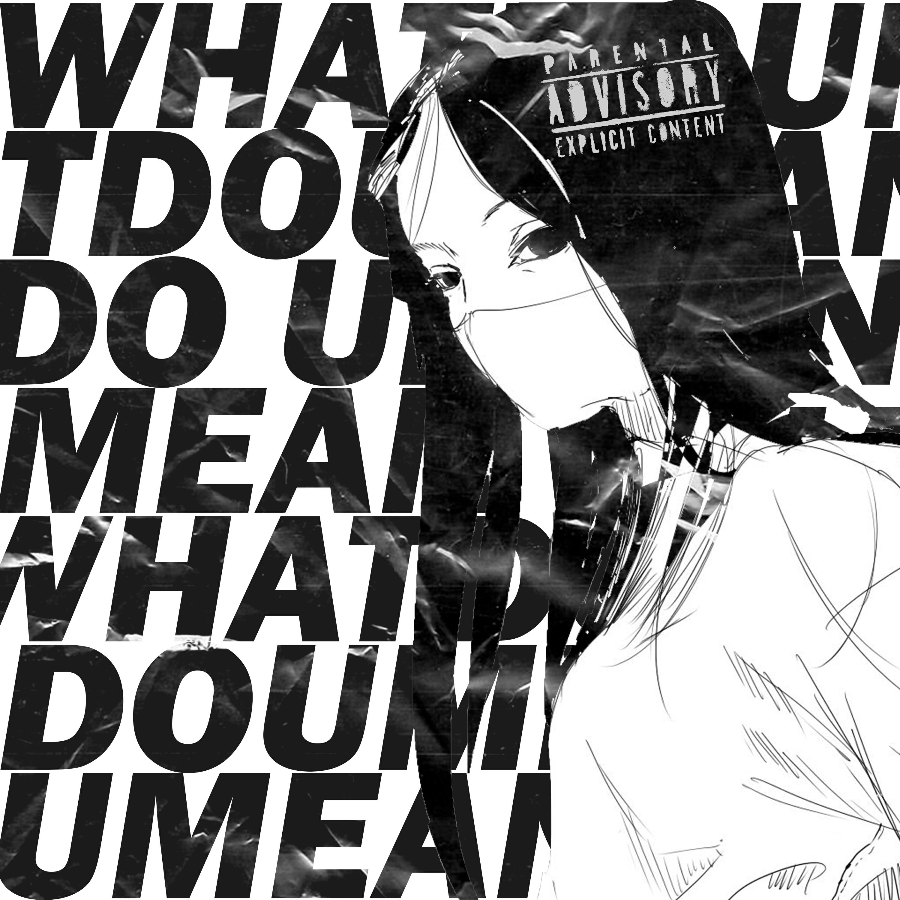 Релиз What Do U Mean?