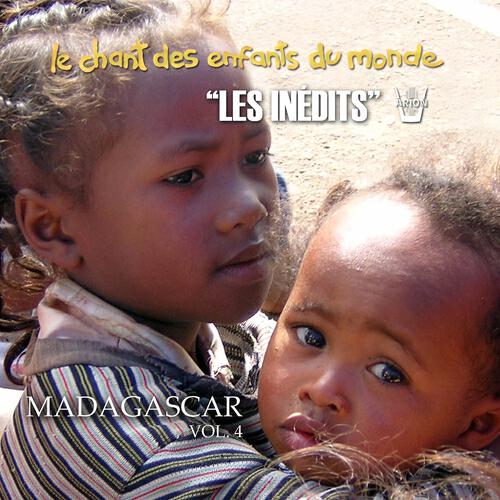 Релиз Les Inédits: Chant des Enfants du Monde: Madagascar, vol. 4