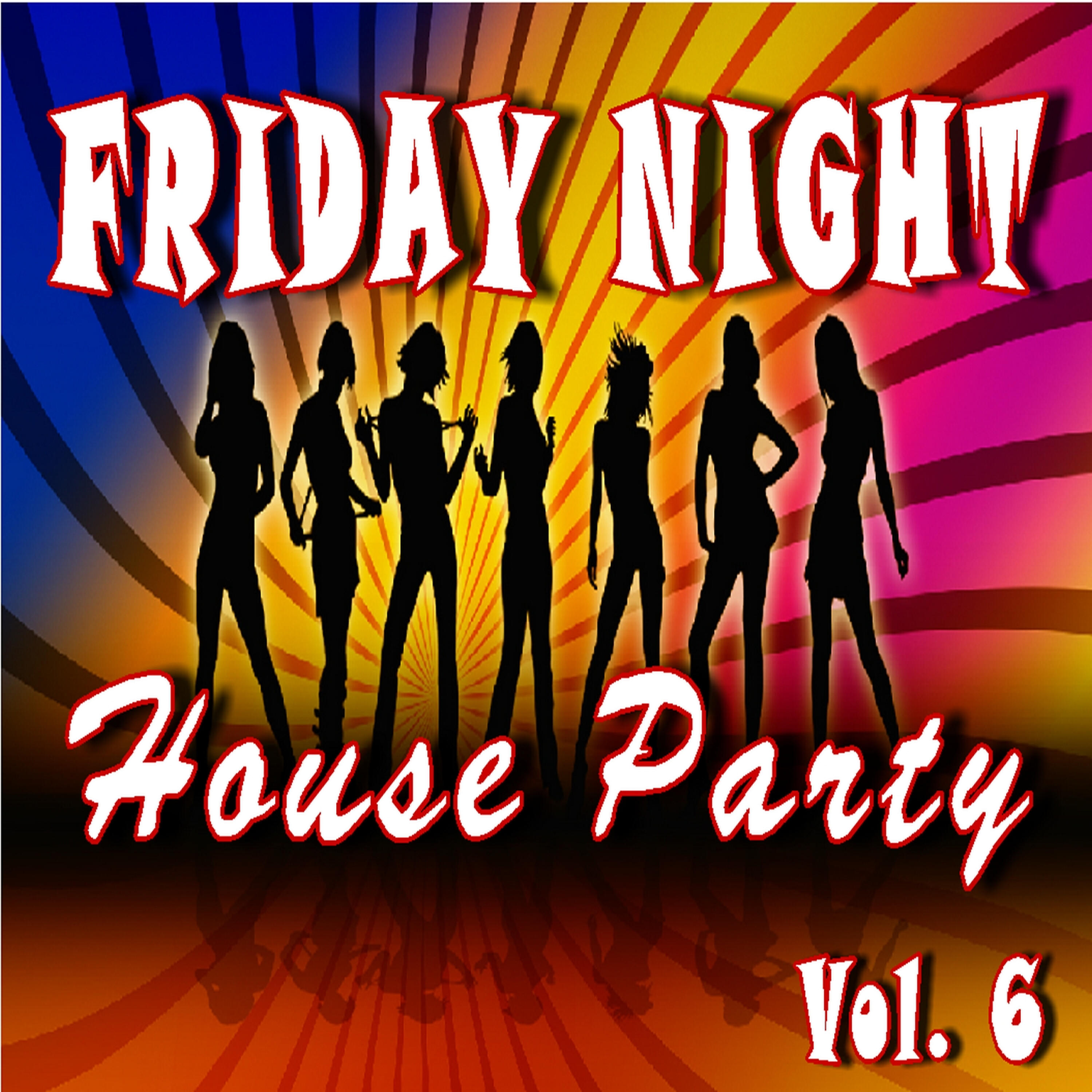 Релиз Friday Night House Party, Vol. 6
