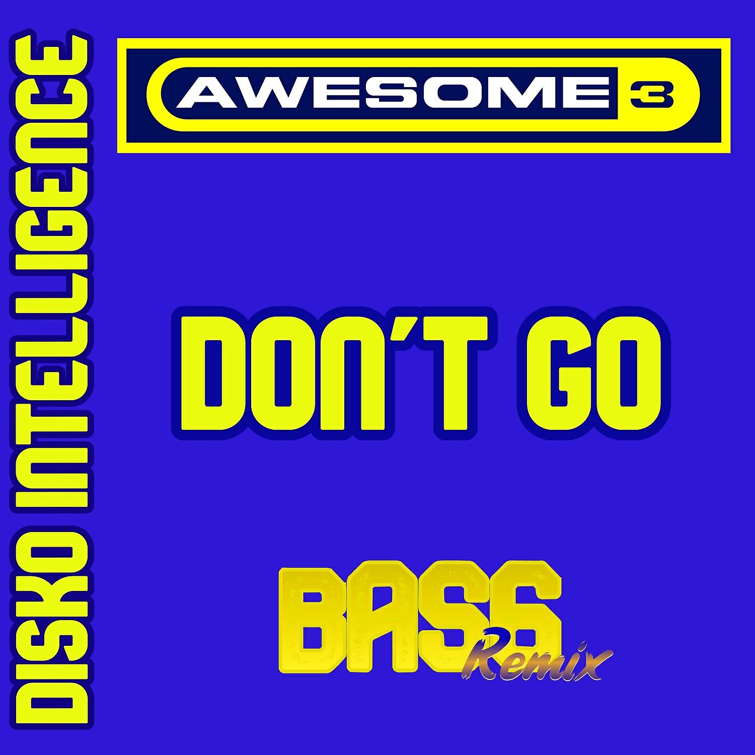 Релиз Don't Go (Bas6 Remix)