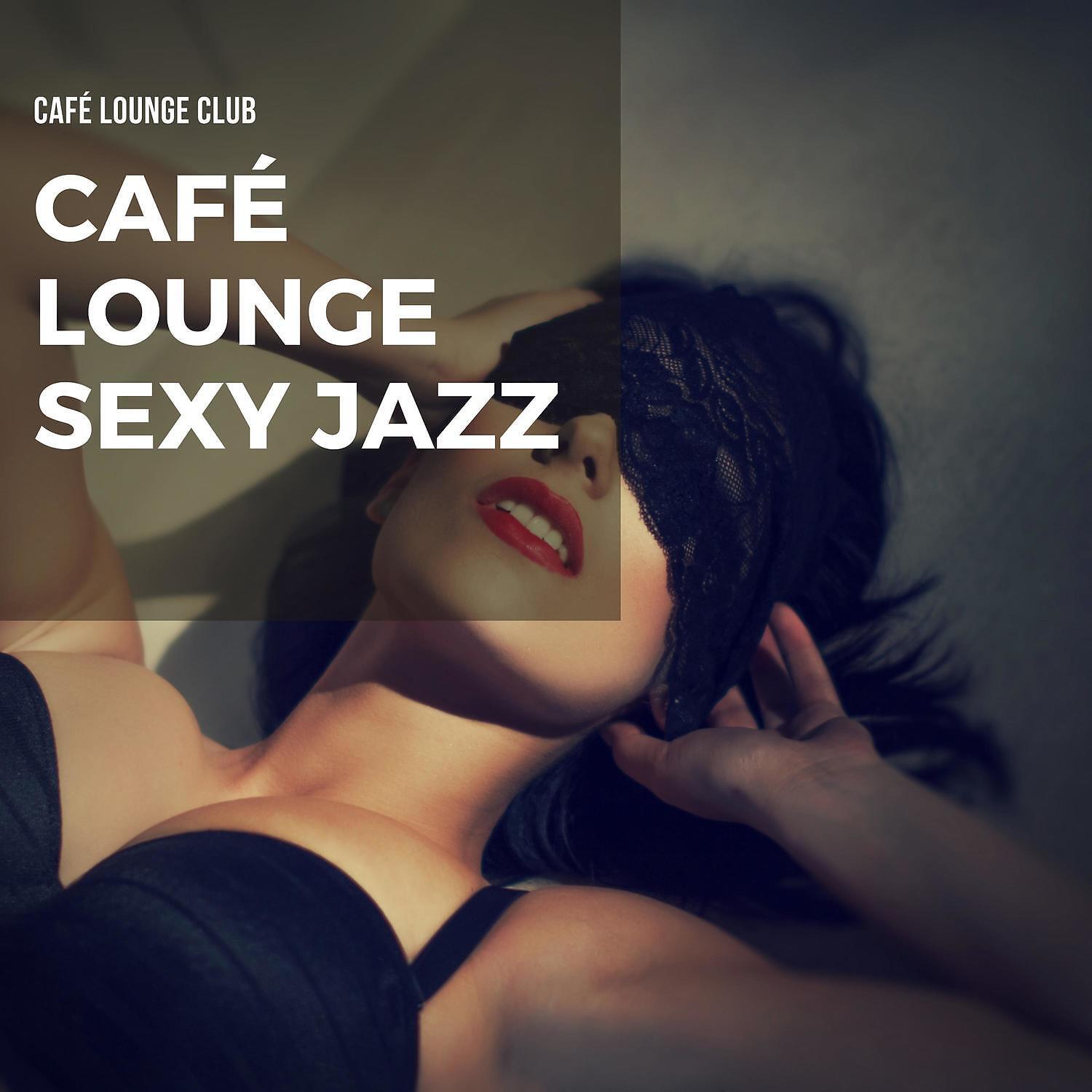 Релиз Café Lounge Sexy Jazz