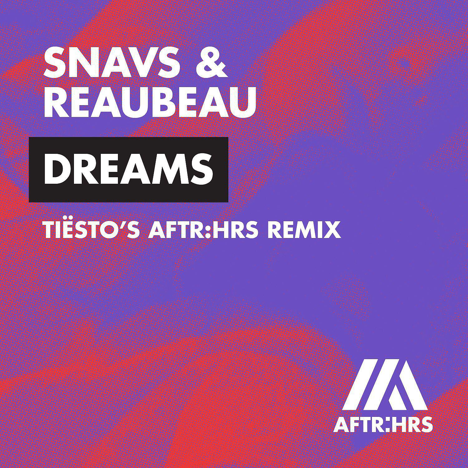 Релиз Dreams (Tiësto's AFTR:HRS Remix)