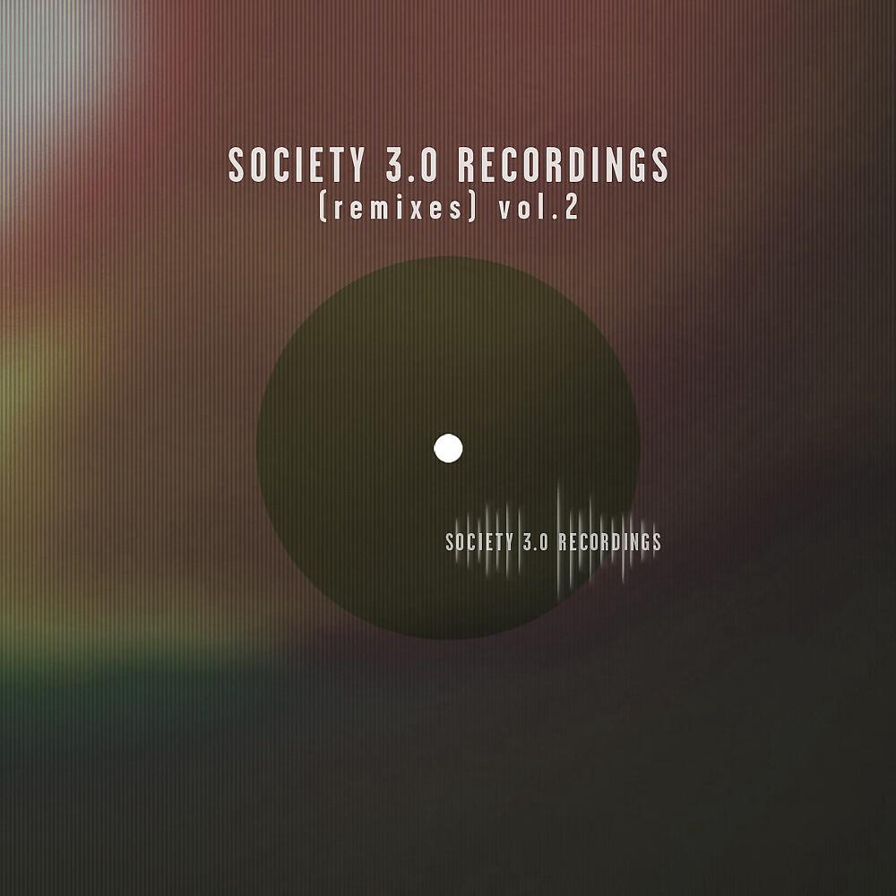 Релиз Society 3.0 Recordings (Remixes), Vol. 2