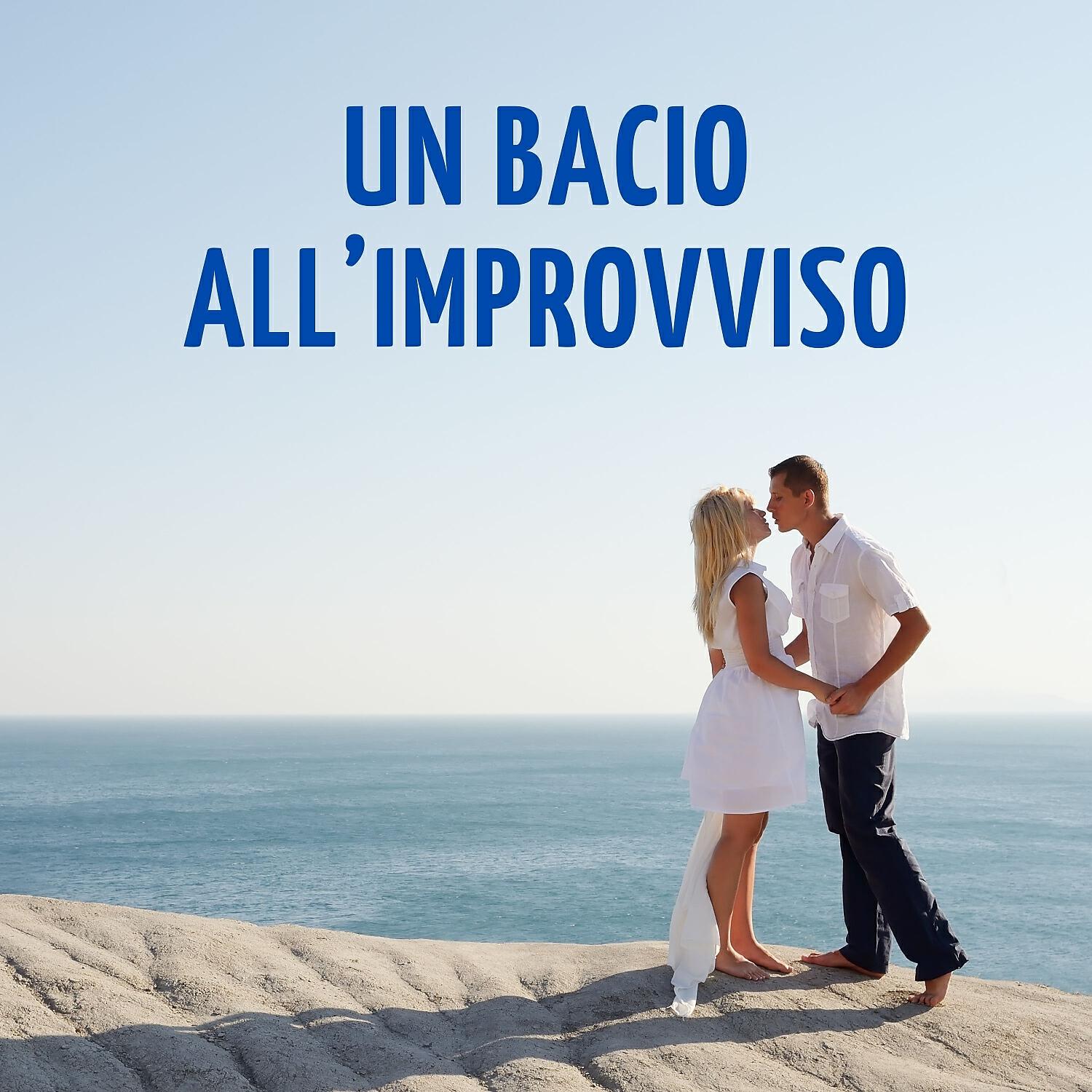 Релиз Un Bacio All'improvviso