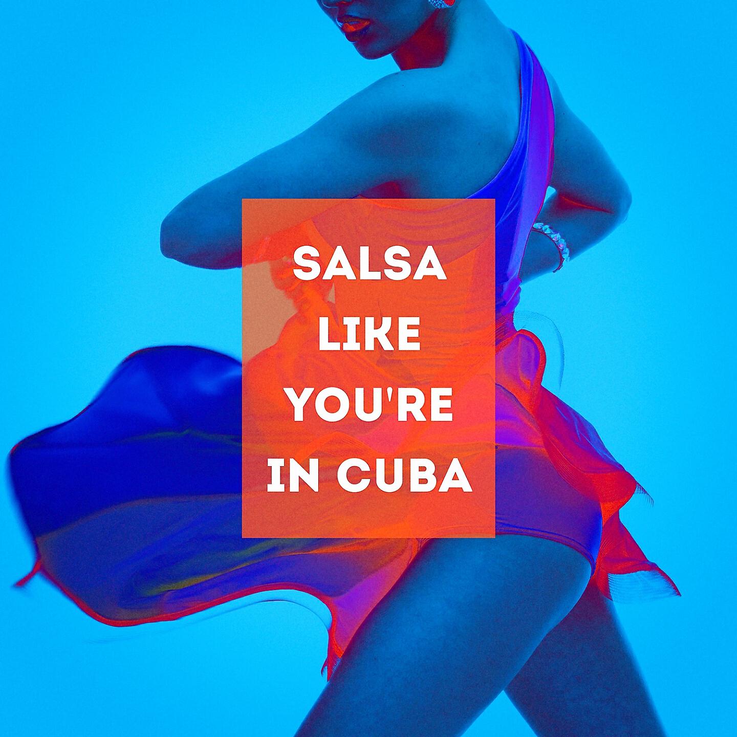 Релиз Salsa Like You're in Cuba