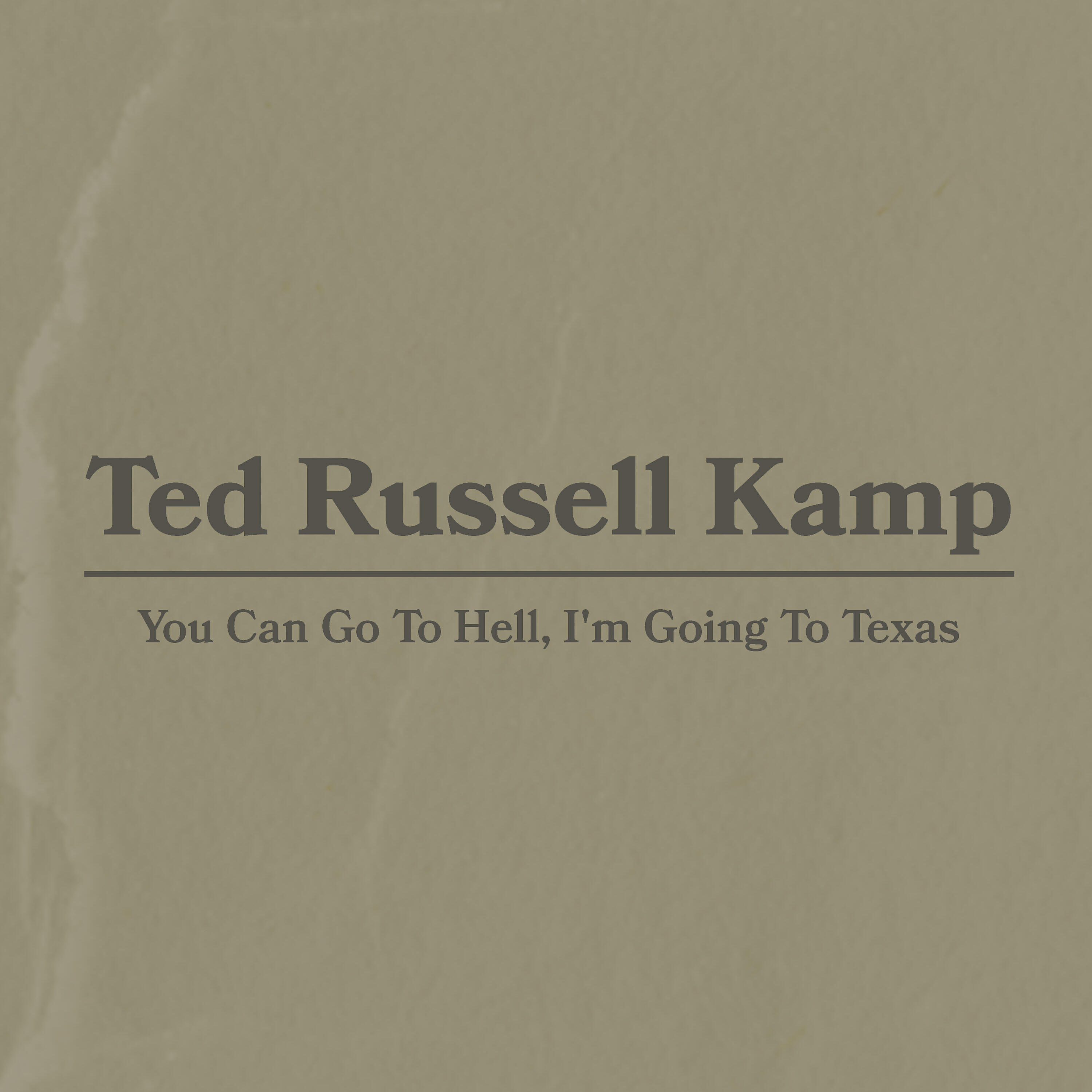 Релиз You Can Go to Hell, I'm Going to Texas