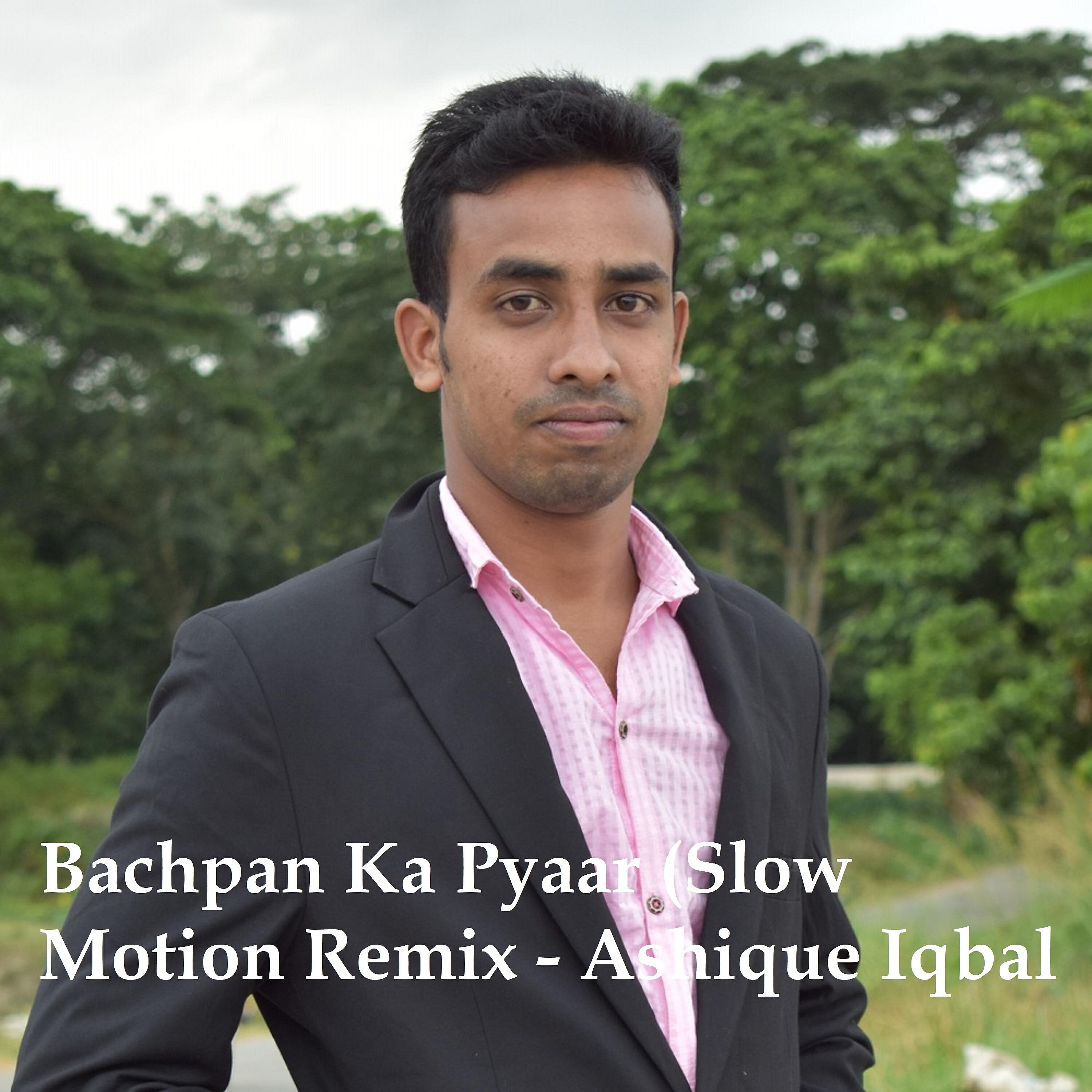 Релиз Bachpan Ka Pyaar (Slow Motion Mix)